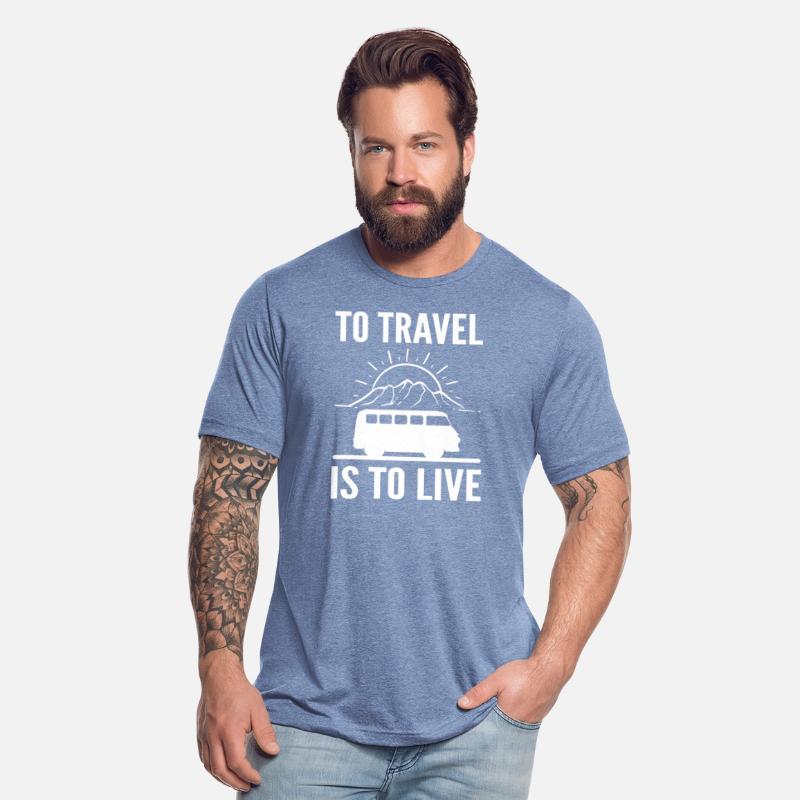 To Travel Is To Live Tourist