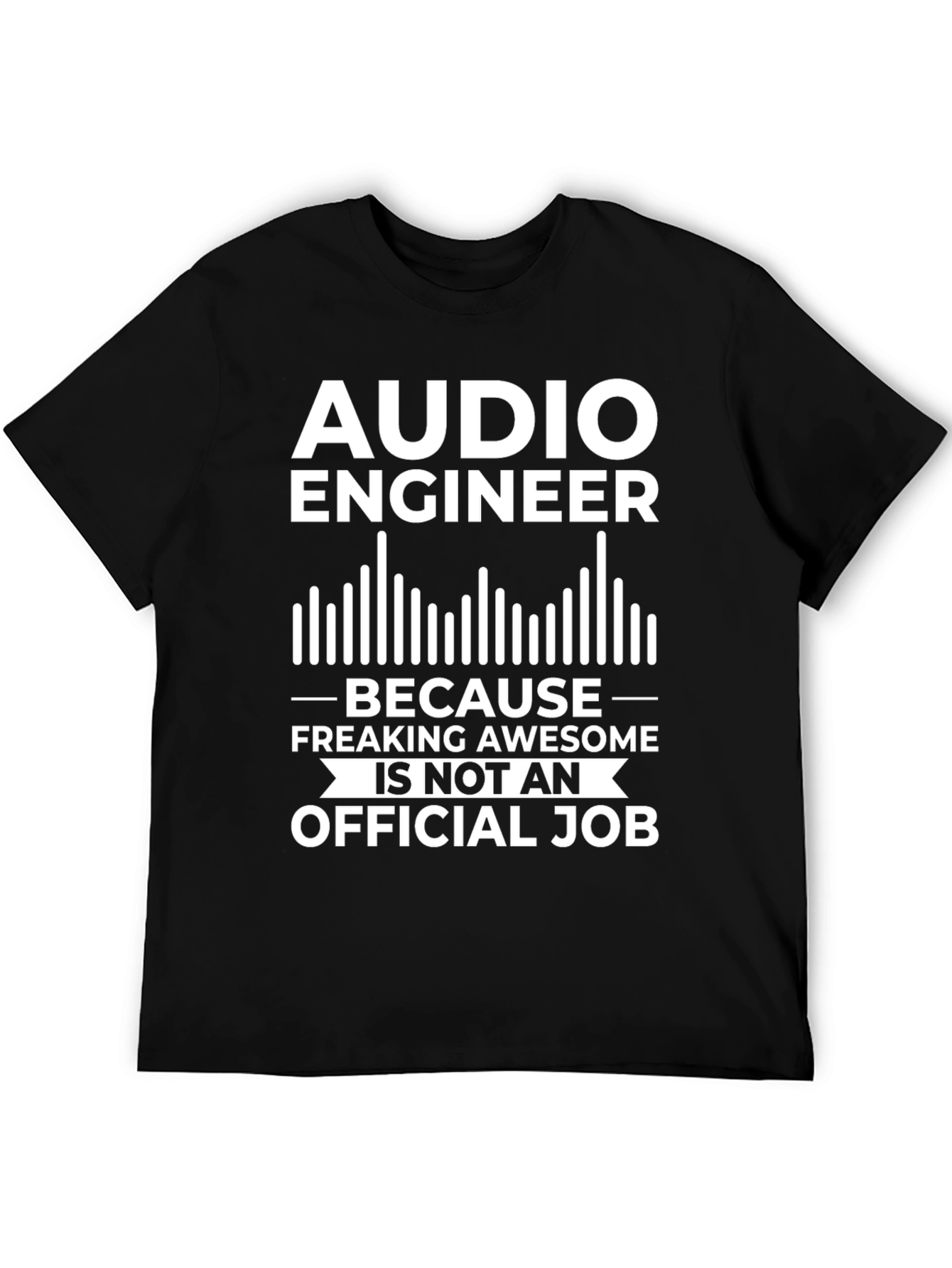 Audio Engineer Freaking Awesome T-Shirt