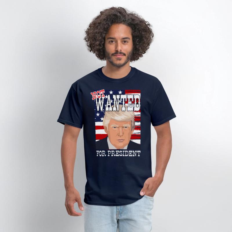 Trump - not wanted for president