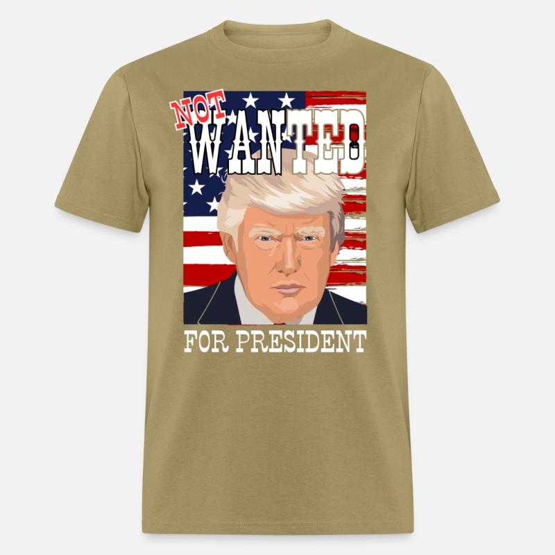 Trump - not wanted for president