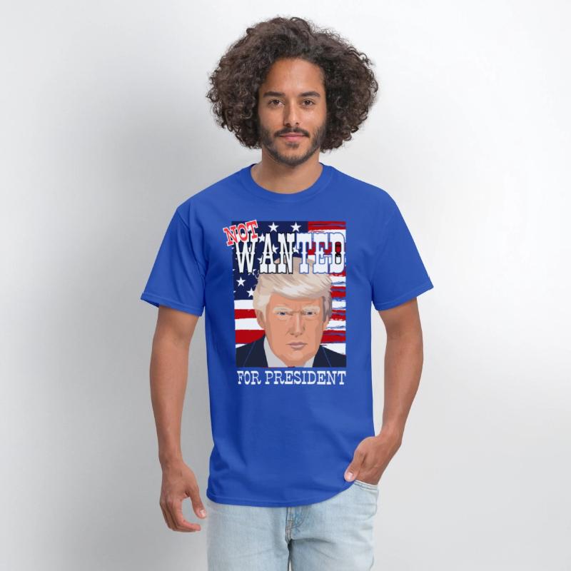 Trump - not wanted for president