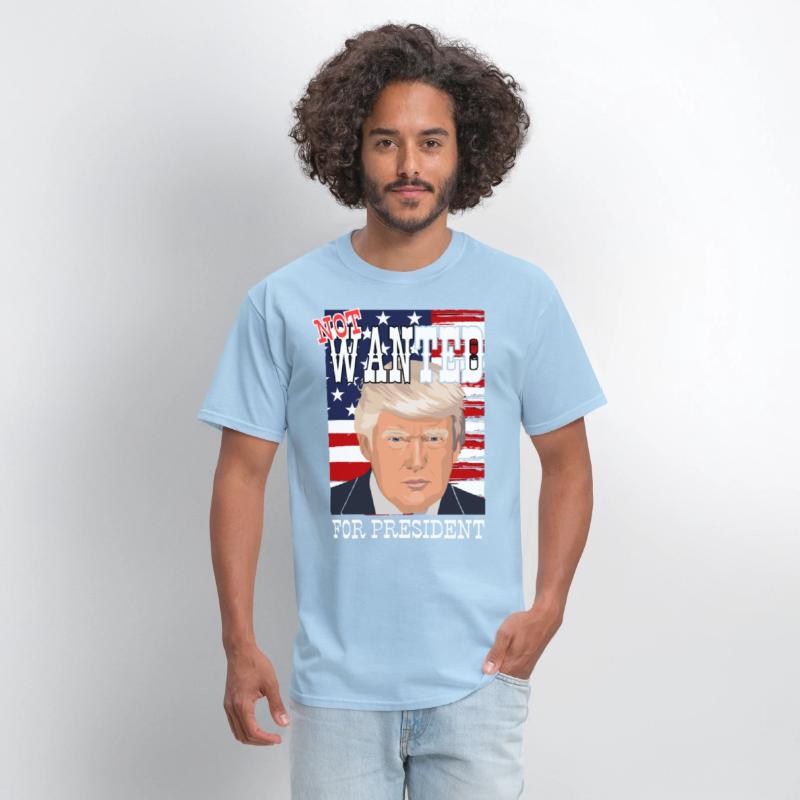 Trump - not wanted for president