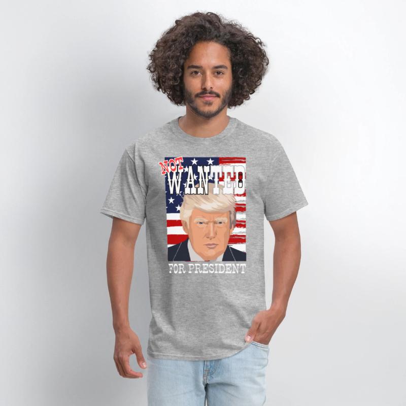 Trump - not wanted for president