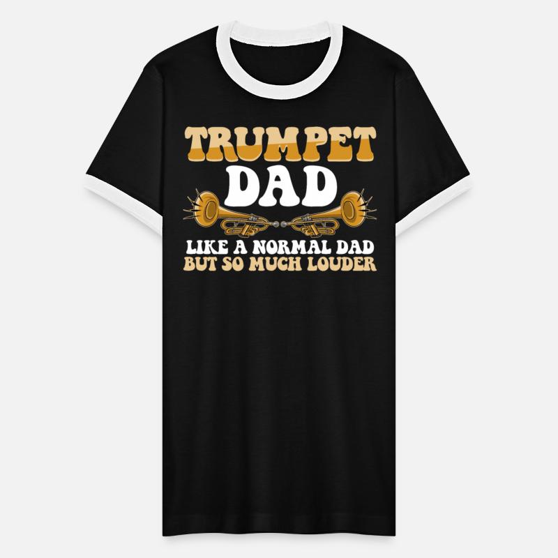 Trumpets Dad Like A Normal Dad But So Much Louder