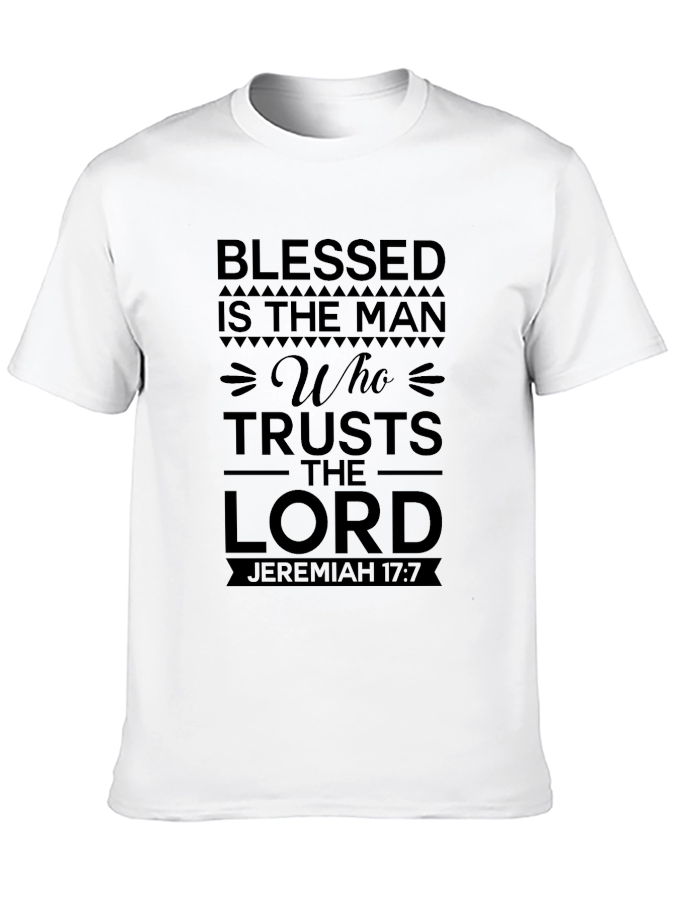 Blessed Man T-Shirt - Jeremiah 17:7 Christian Apparel