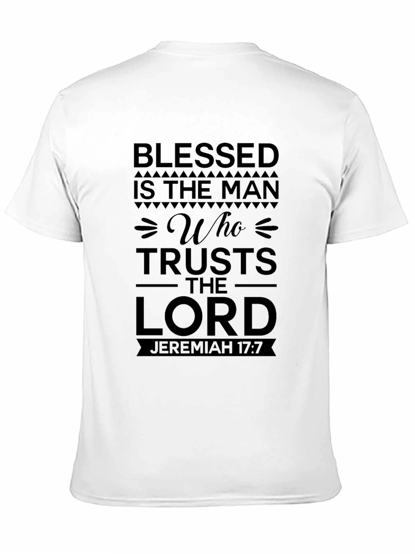 Blessed Man T-Shirt - Jeremiah 17:7 Christian Apparel