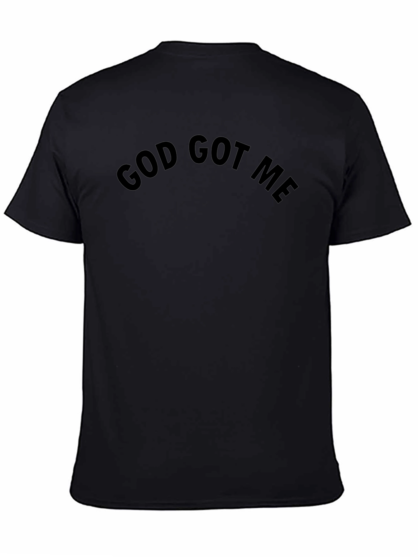 God Got Me Black T-Shirt