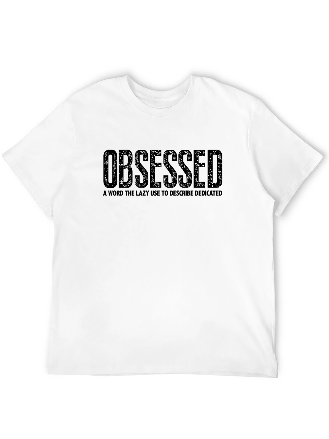 Obsessed Graphic T-Shirt - Dedicated Quote Tee