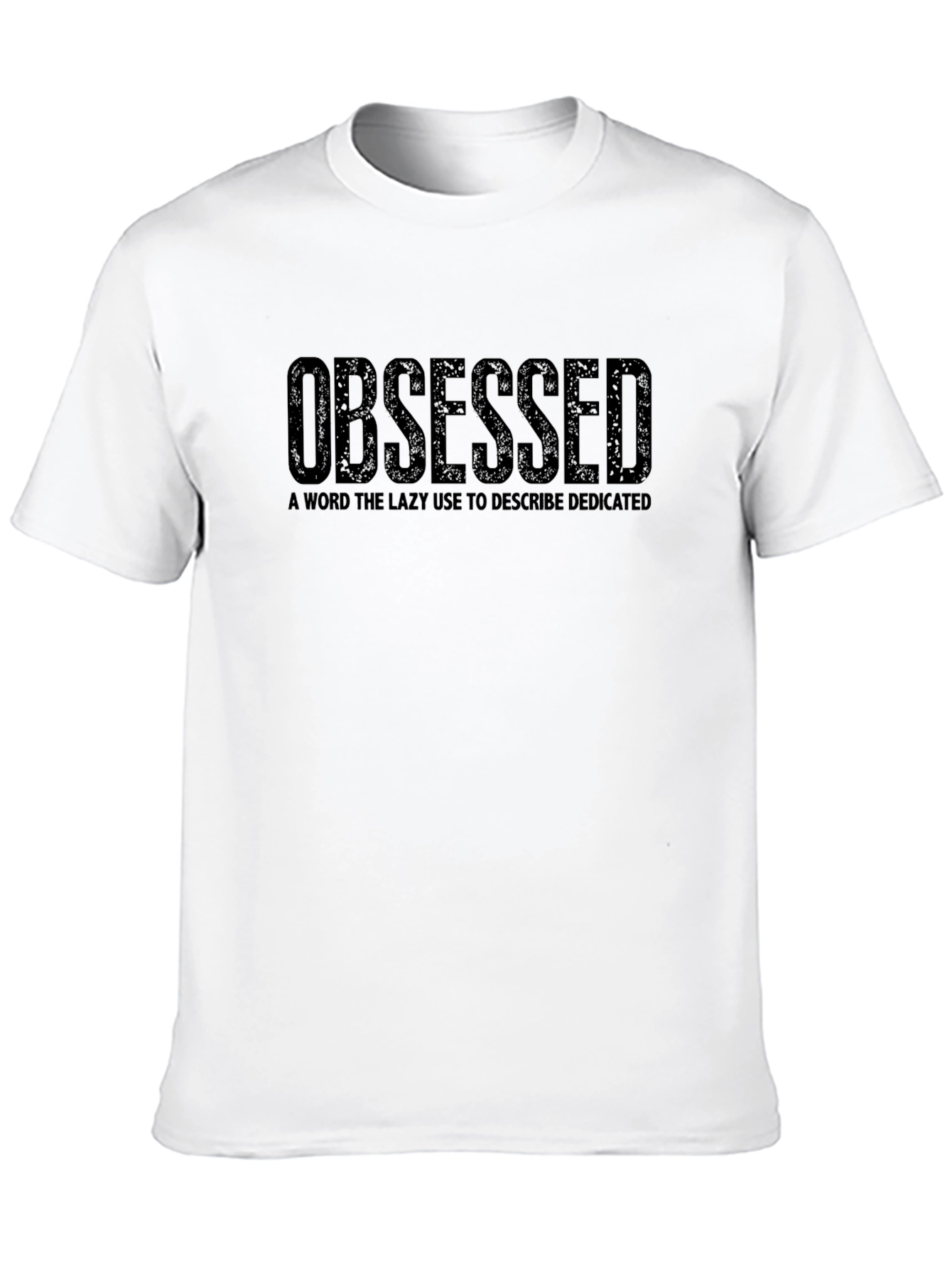 Obsessed Graphic T-Shirt - Dedicated Quote Tee