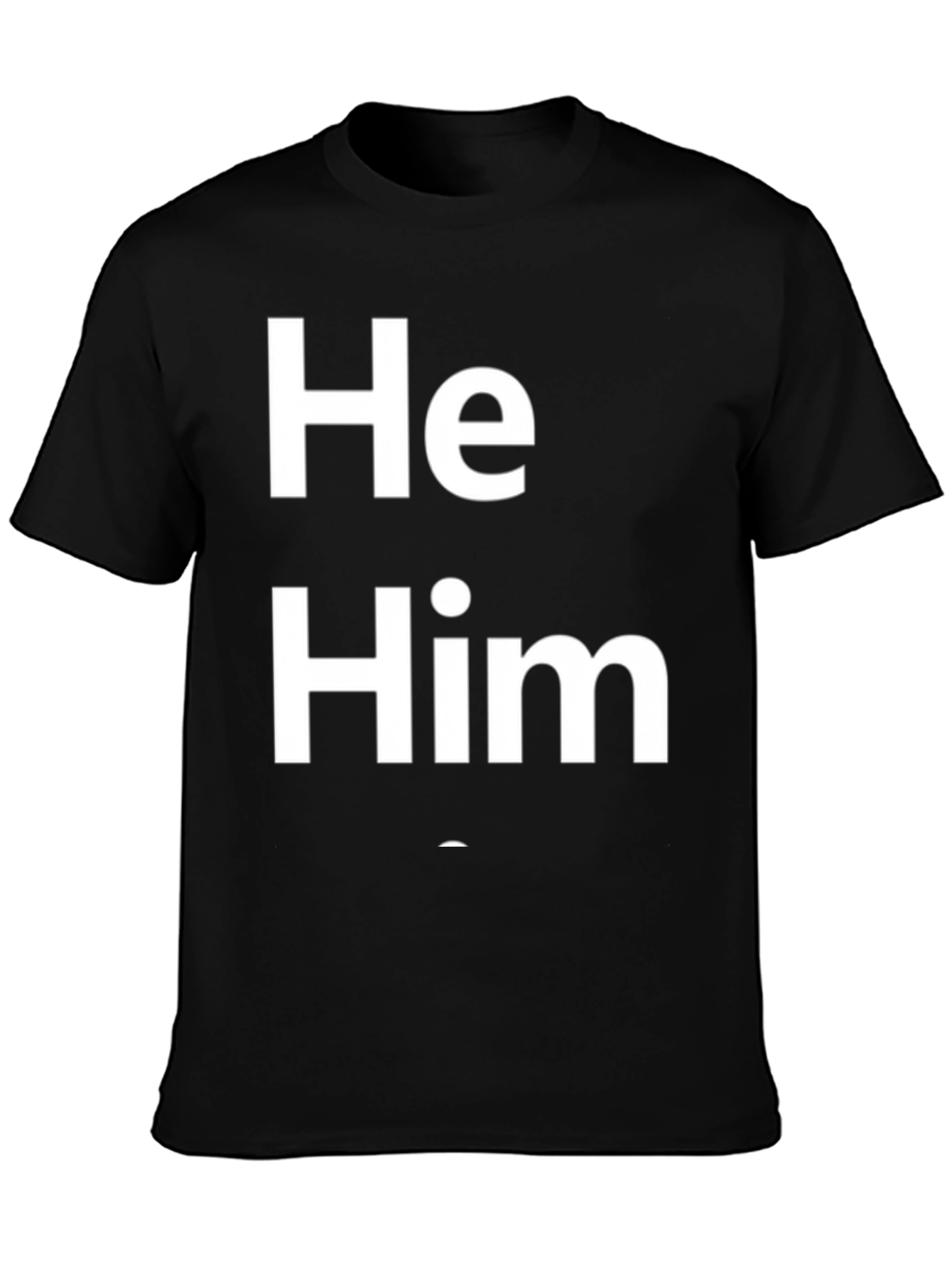 He Him Pronoun T-Shirt - Black Cotton Casual Wear