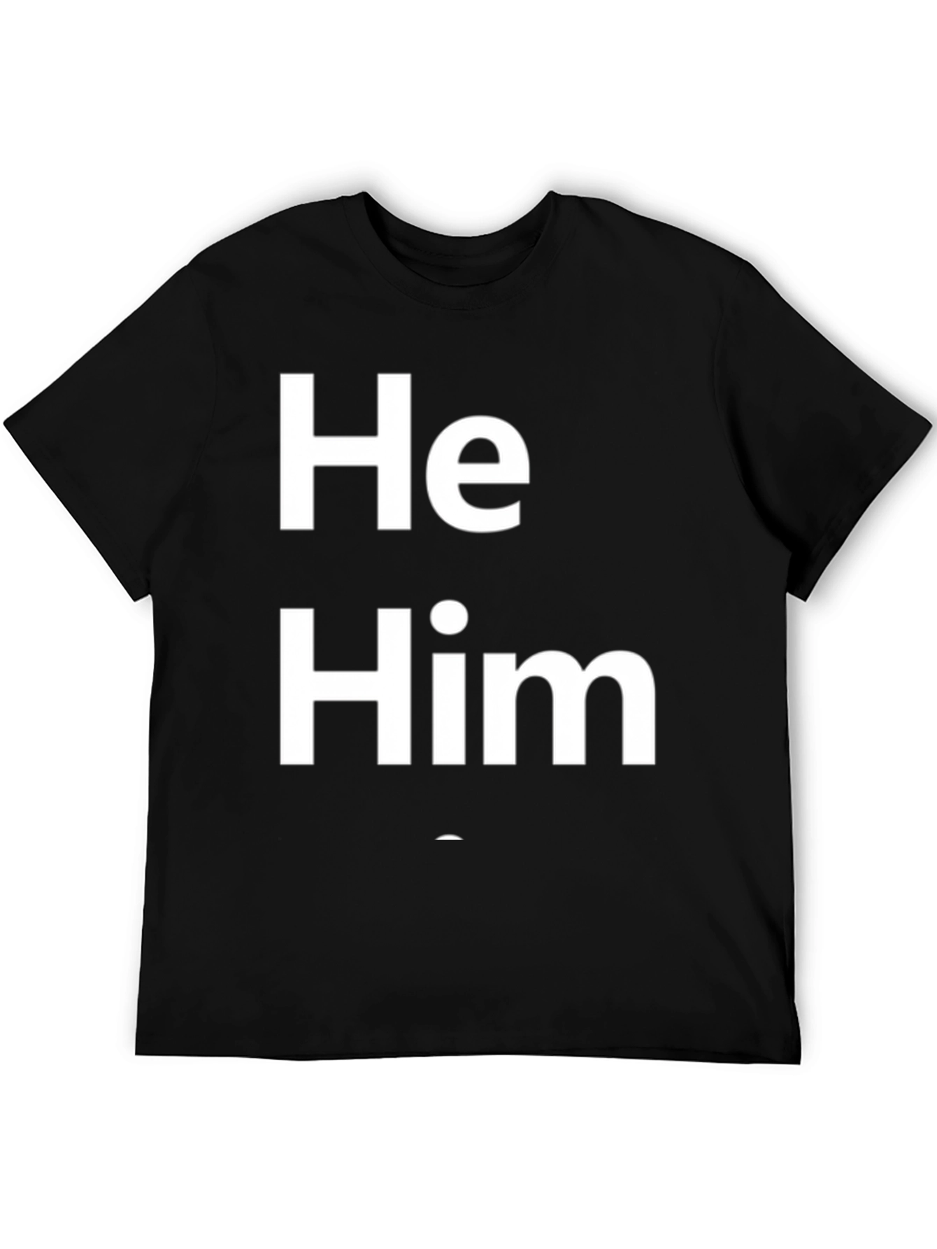He Him Pronoun T-Shirt - Black Cotton Casual Wear