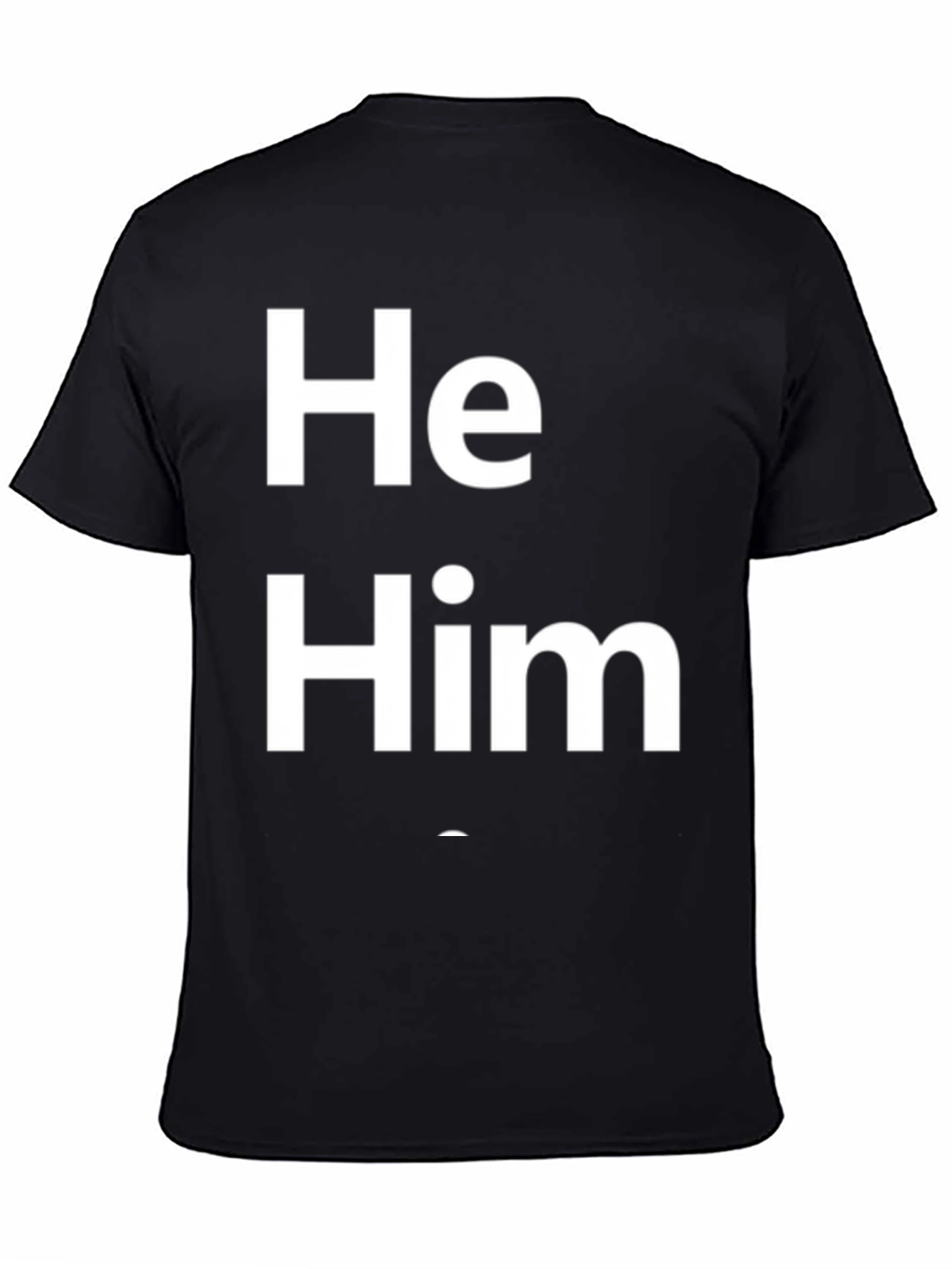 He Him Pronoun T-Shirt - Black Cotton Casual Wear