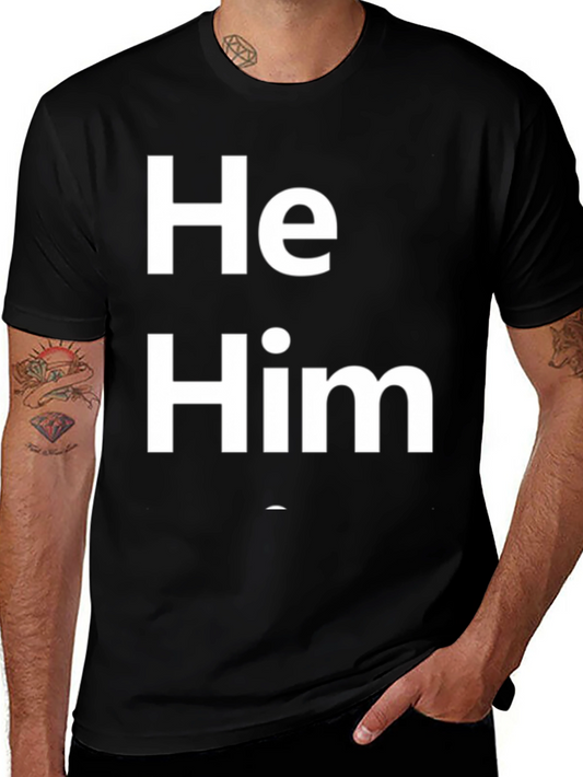 He Him Pronoun T-Shirt - Black Cotton Casual Wear