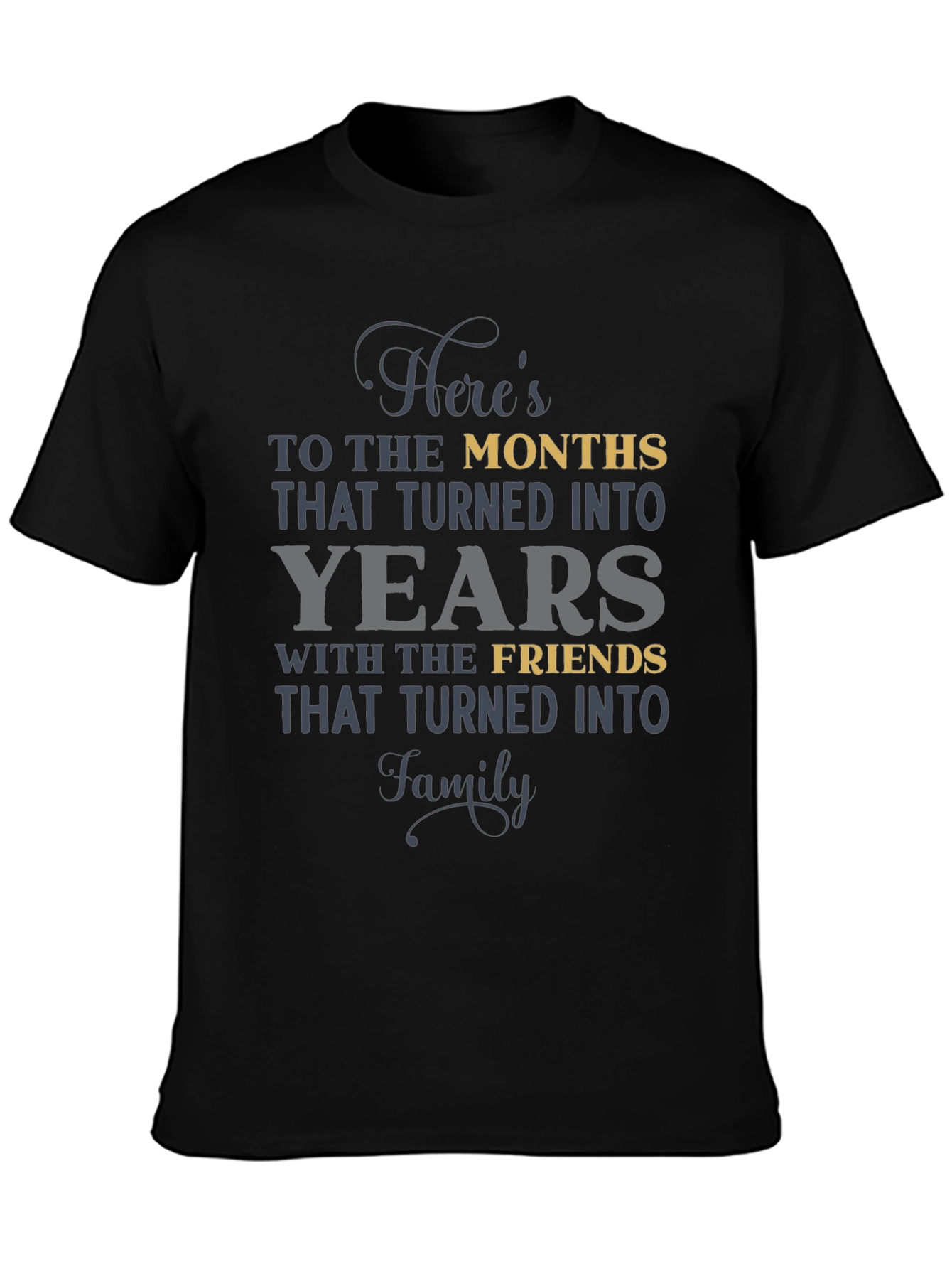 Heres To The Months T-Shirt