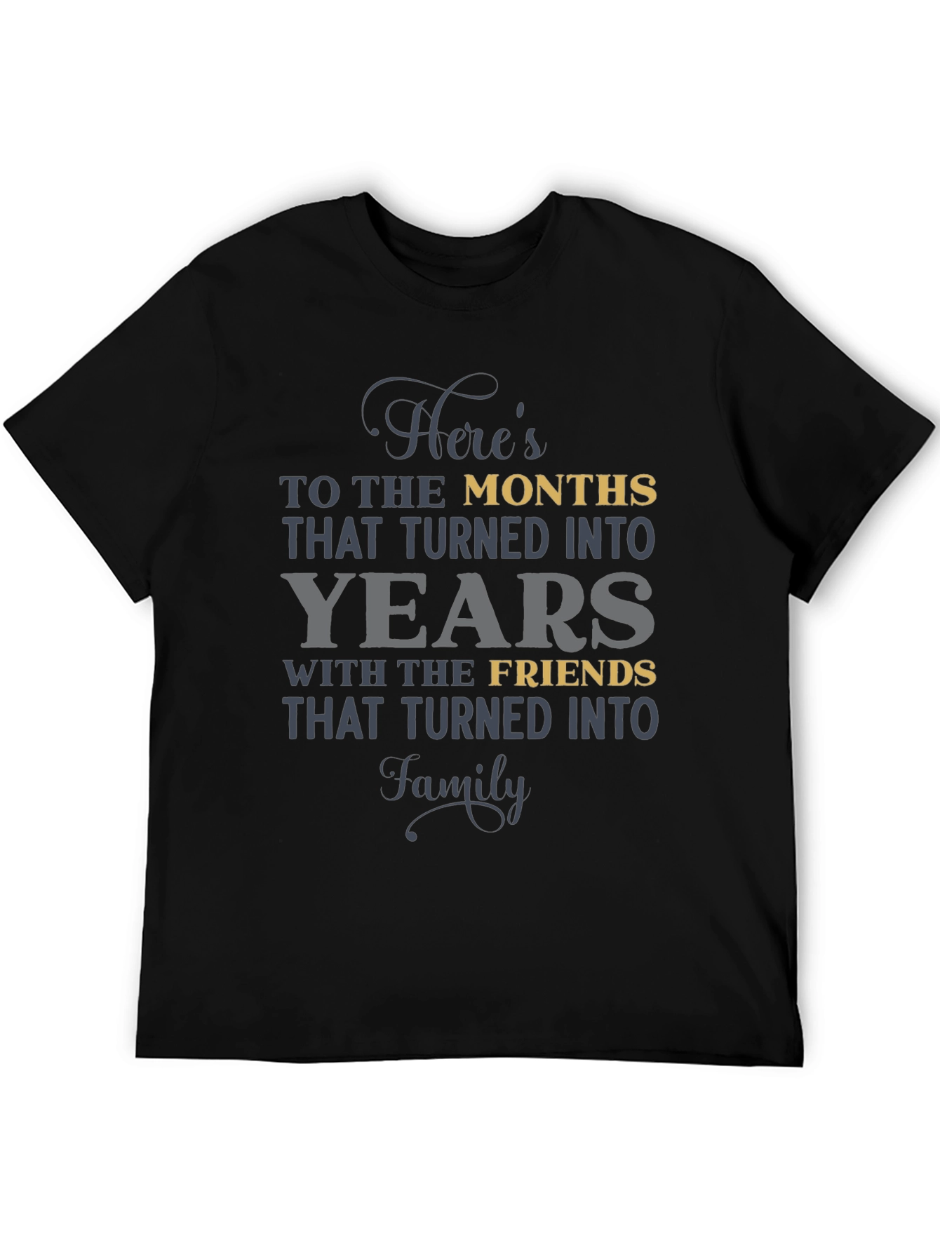 Heres To The Months T-Shirt