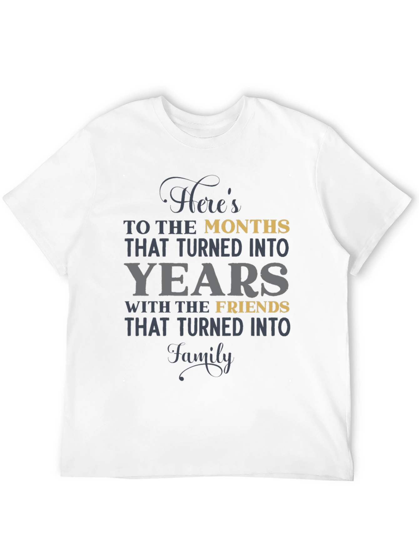 Heres To The Months T-Shirt