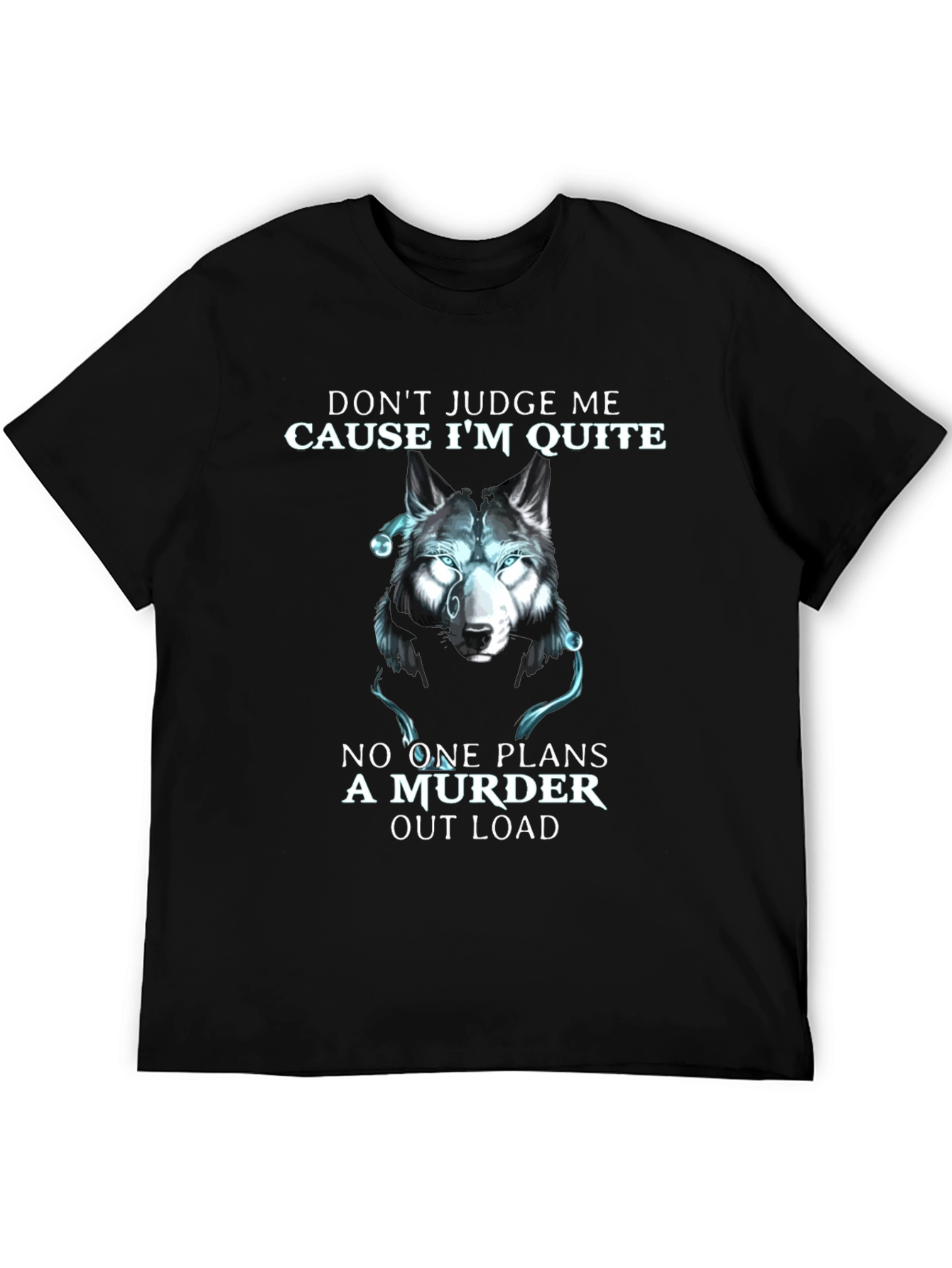 Wolf Murder Quote Graphic T-Shirt