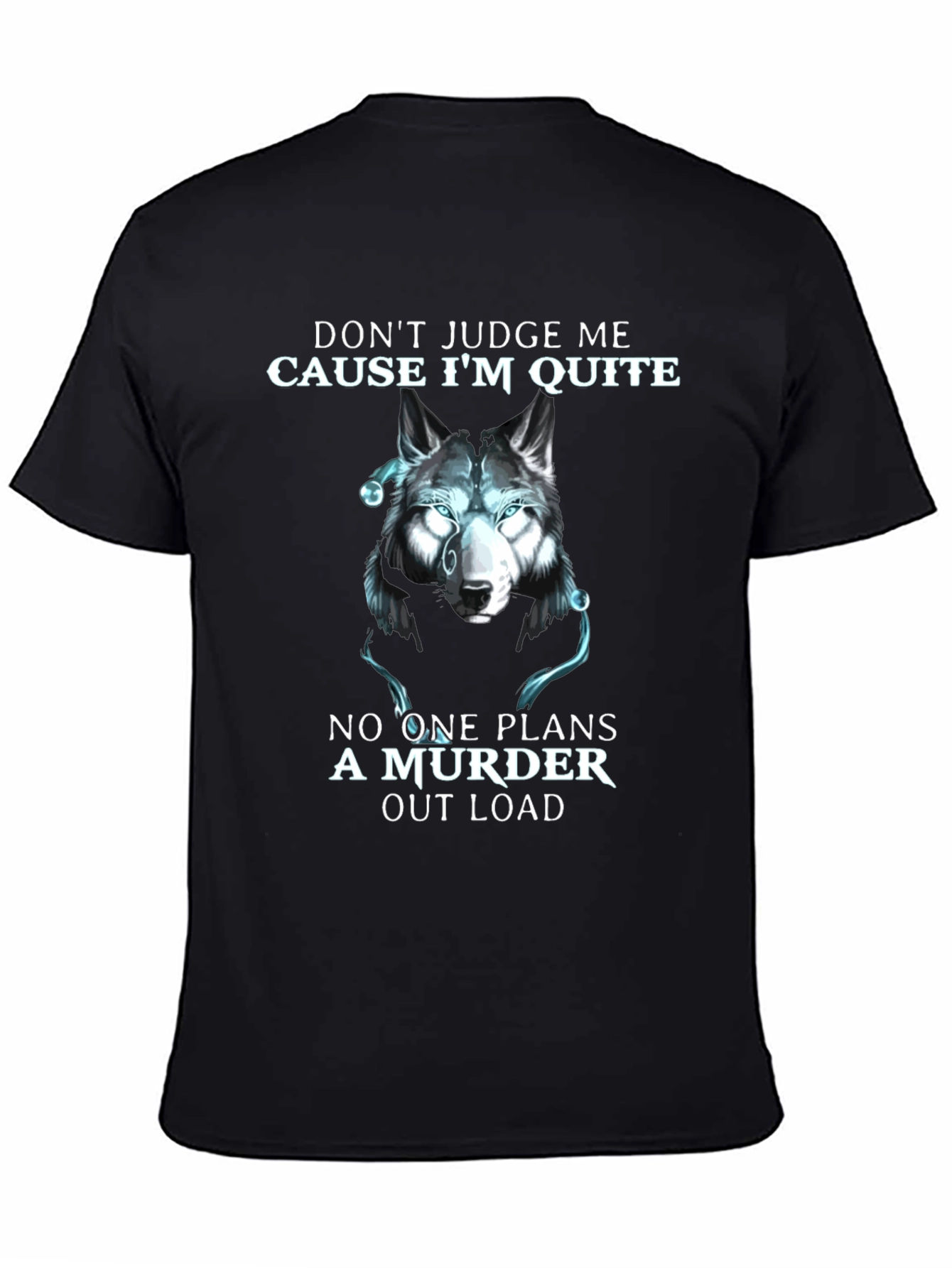 Wolf Murder Quote Graphic T-Shirt
