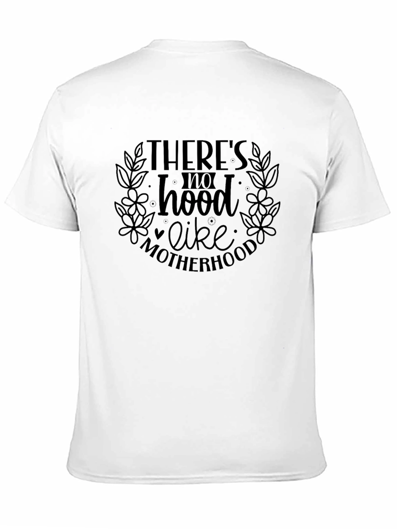 Theres No Hood Like Motherhood Black T-Shirt
