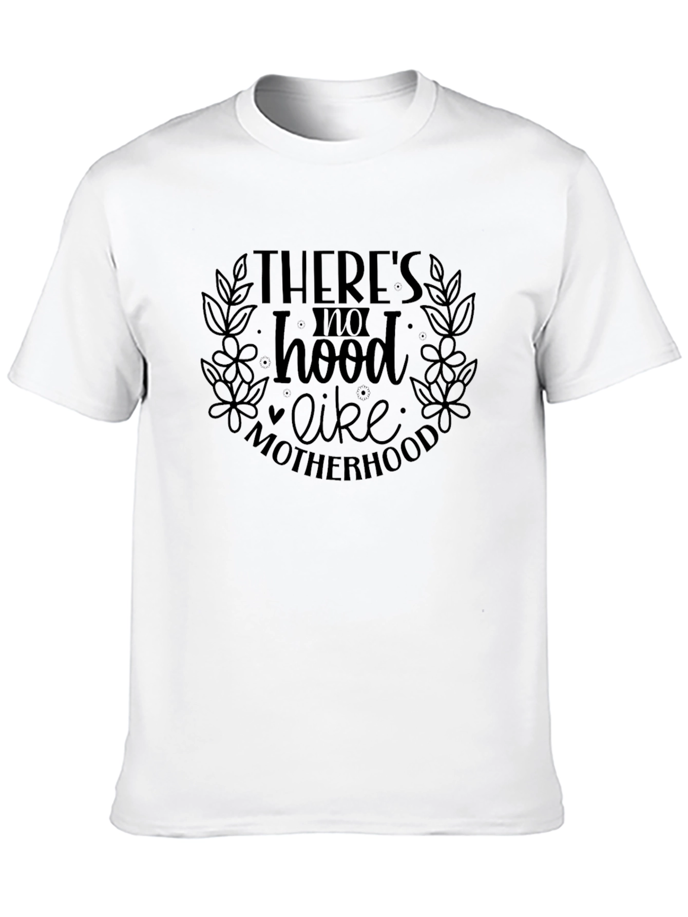 Theres No Hood Like Motherhood Black T-Shirt