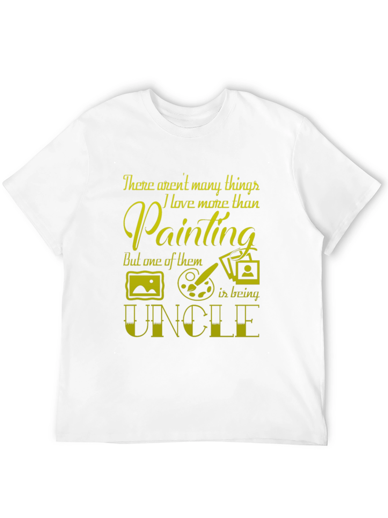 Painting Uncle T-Shirt - Artists Favorite Gift
