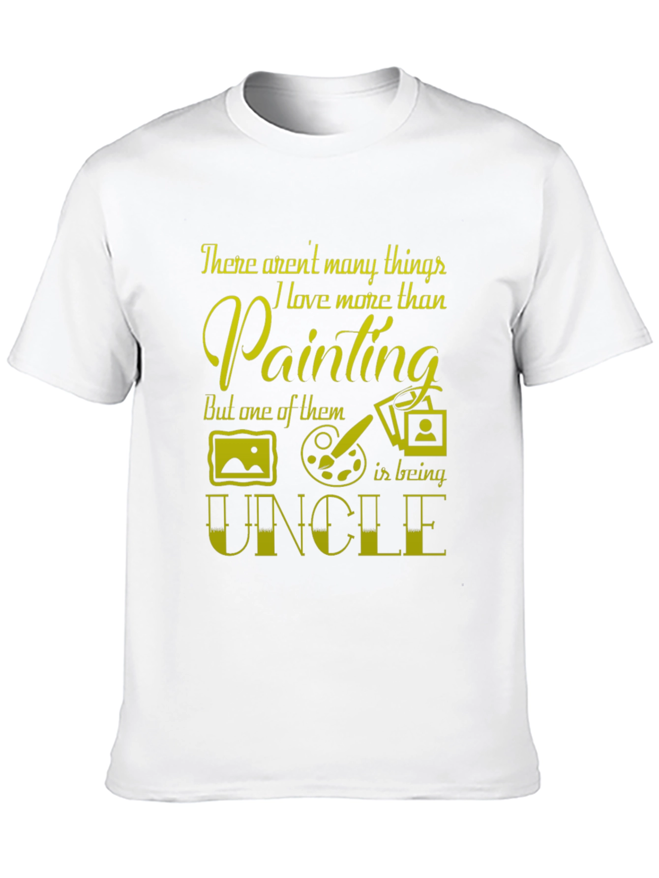 Painting Uncle T-Shirt - Artists Favorite Gift