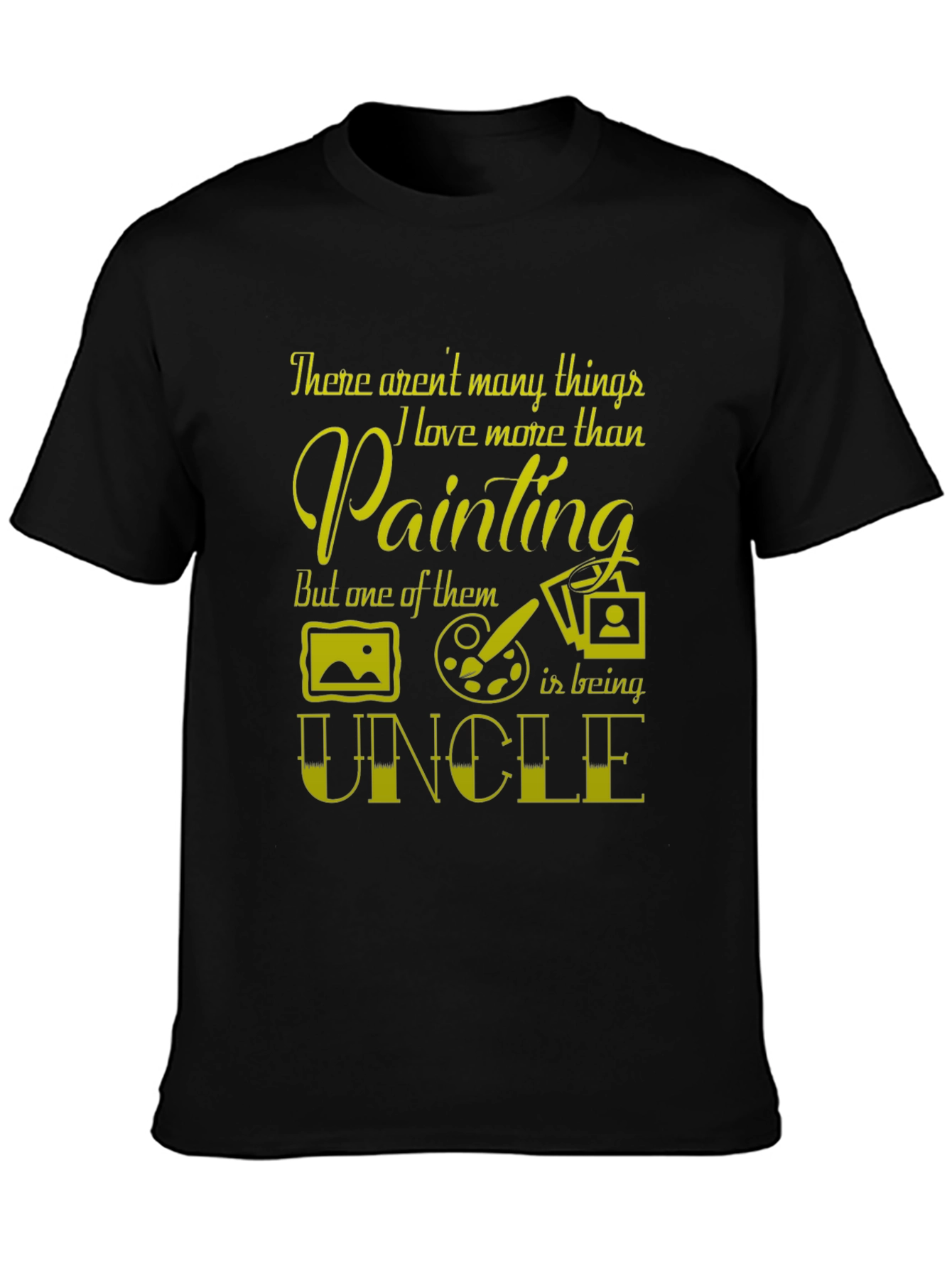Painting Uncle T-Shirt - Artists Favorite Gift