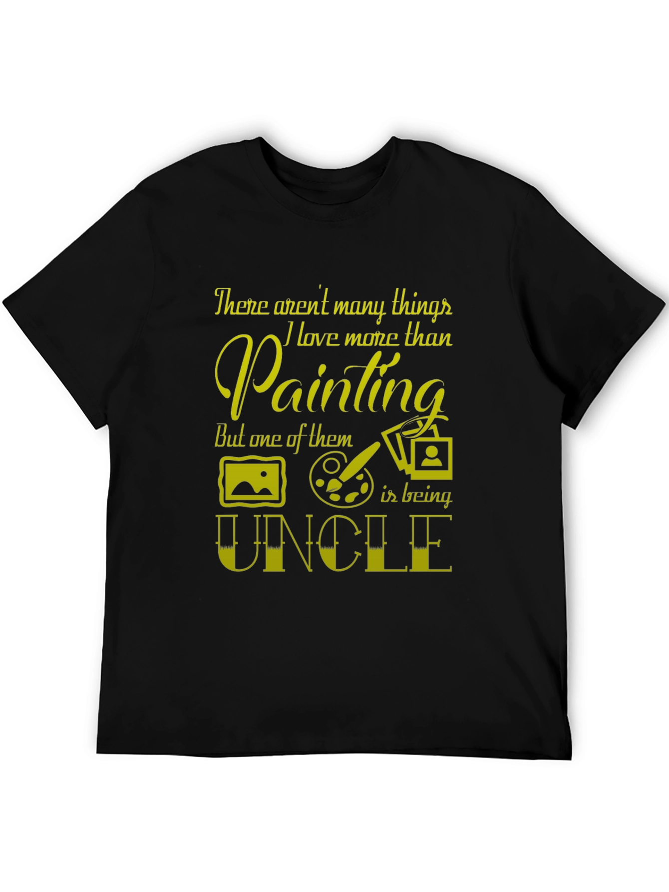 Painting Uncle T-Shirt - Artists Favorite Gift