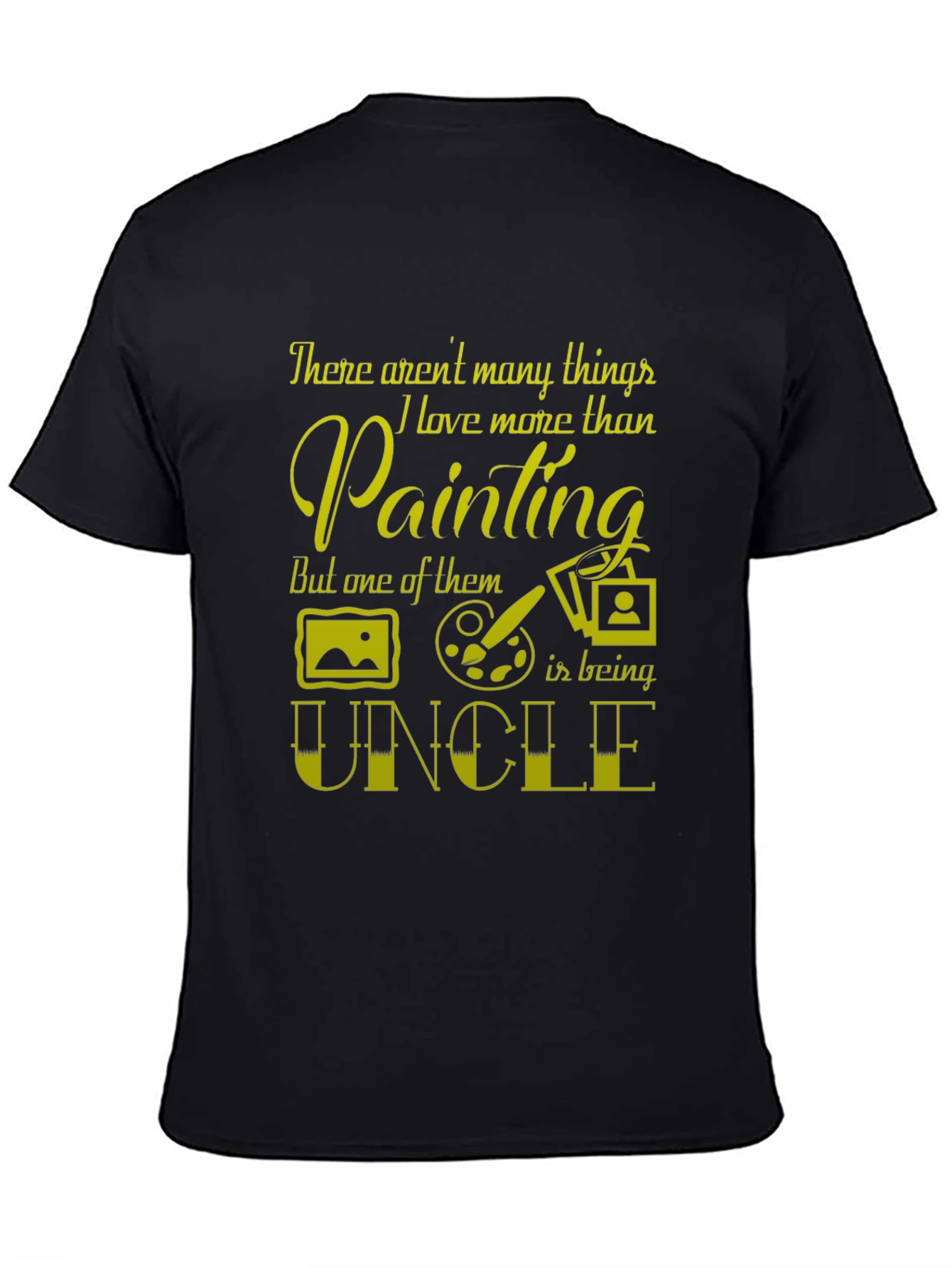 Painting Uncle T-Shirt - Artists Favorite Gift