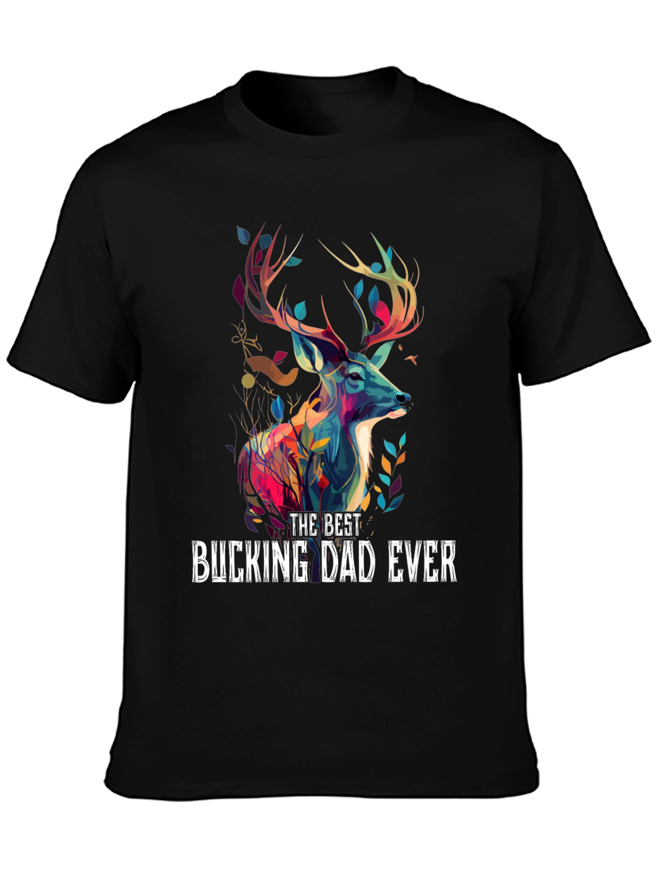 Best Bucking Dad Ever T-Shirt - Deer Graphic Tee