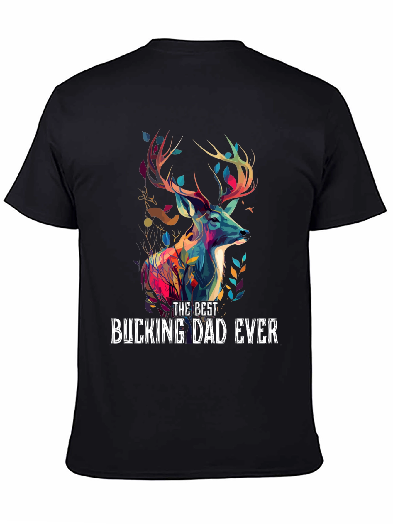 Best Bucking Dad Ever T-Shirt - Deer Graphic Tee