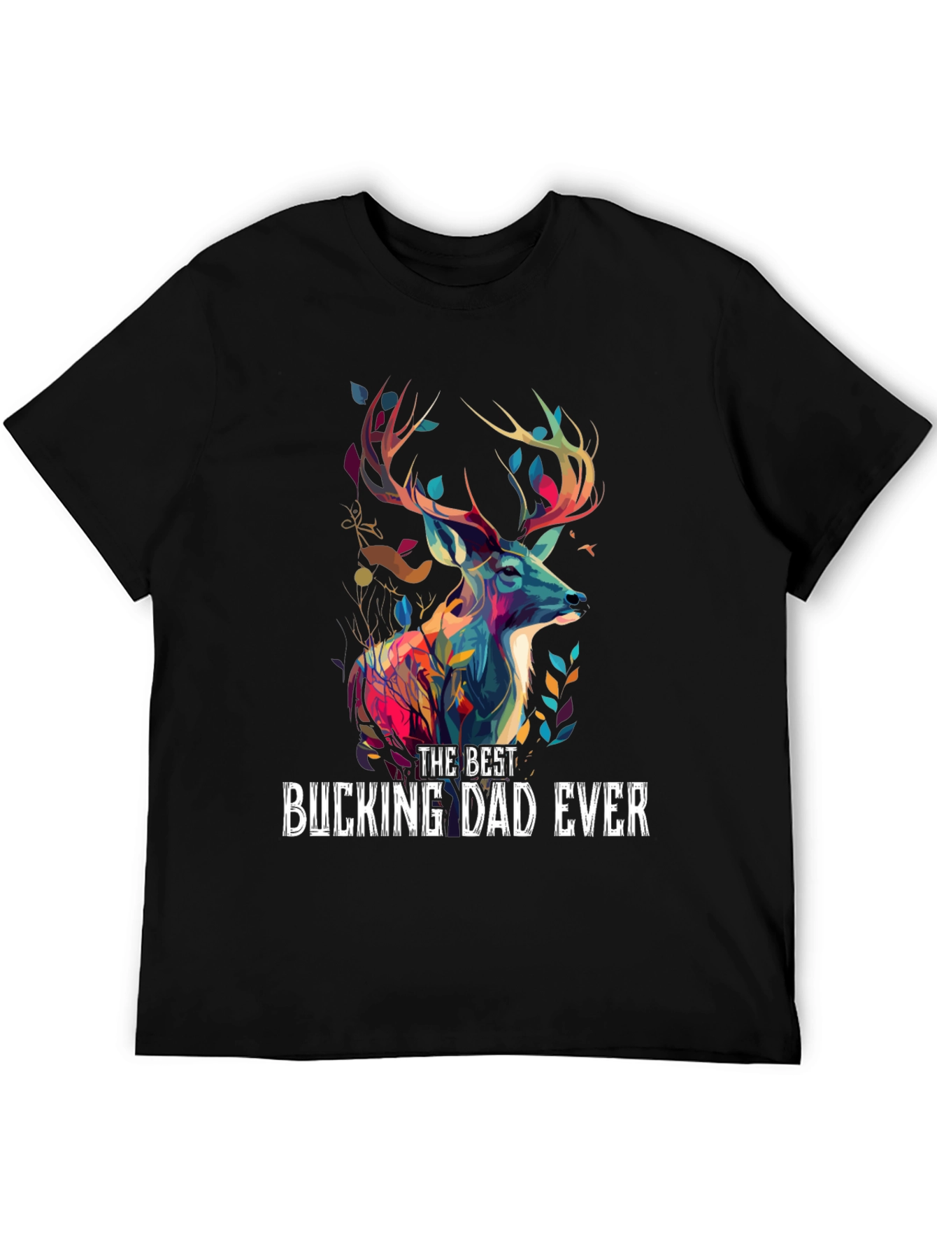 Best Bucking Dad Ever T-Shirt - Deer Graphic Tee