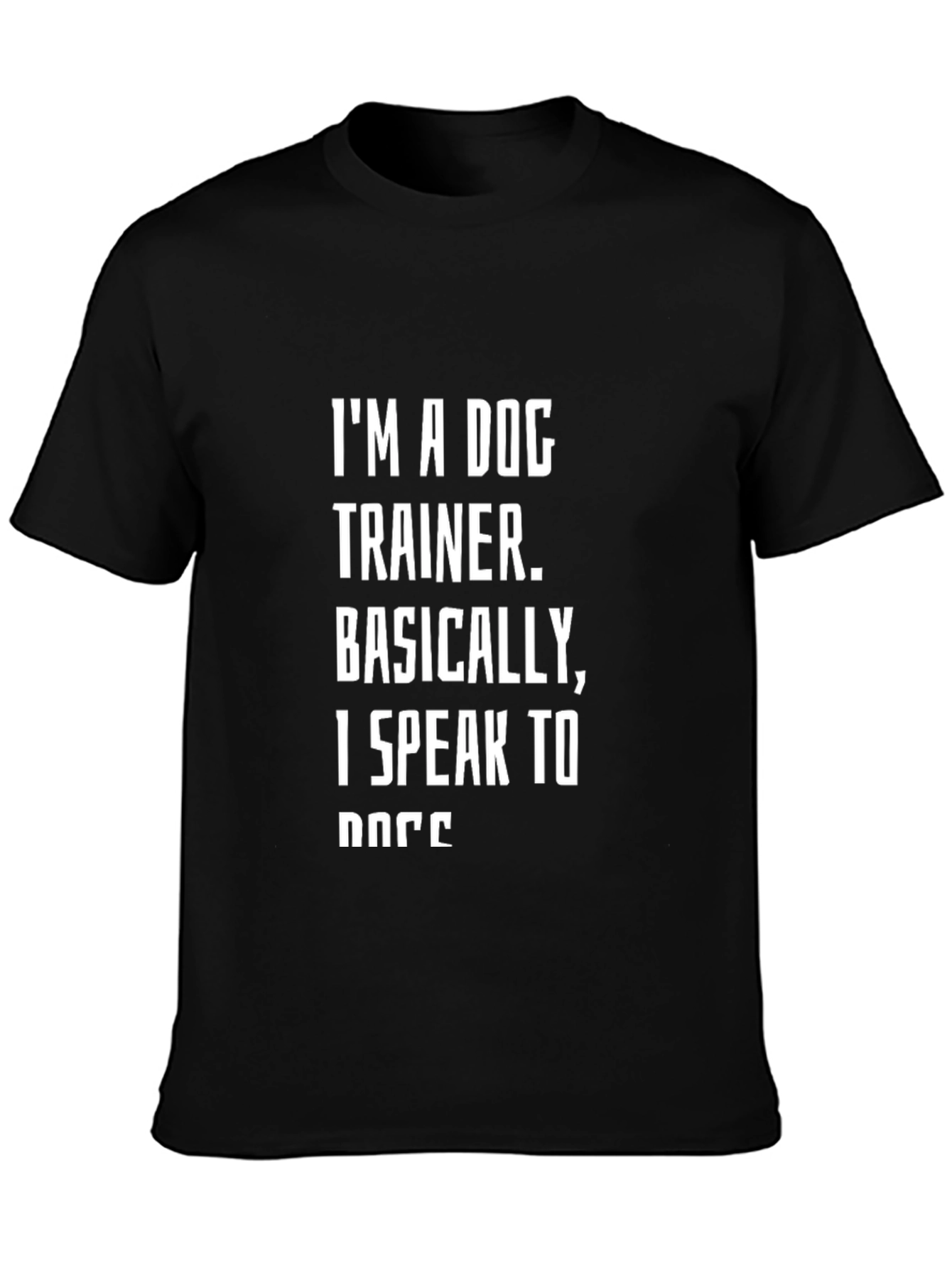 Dog Trainer T-Shirt - Speak to Dogs Funny Tee