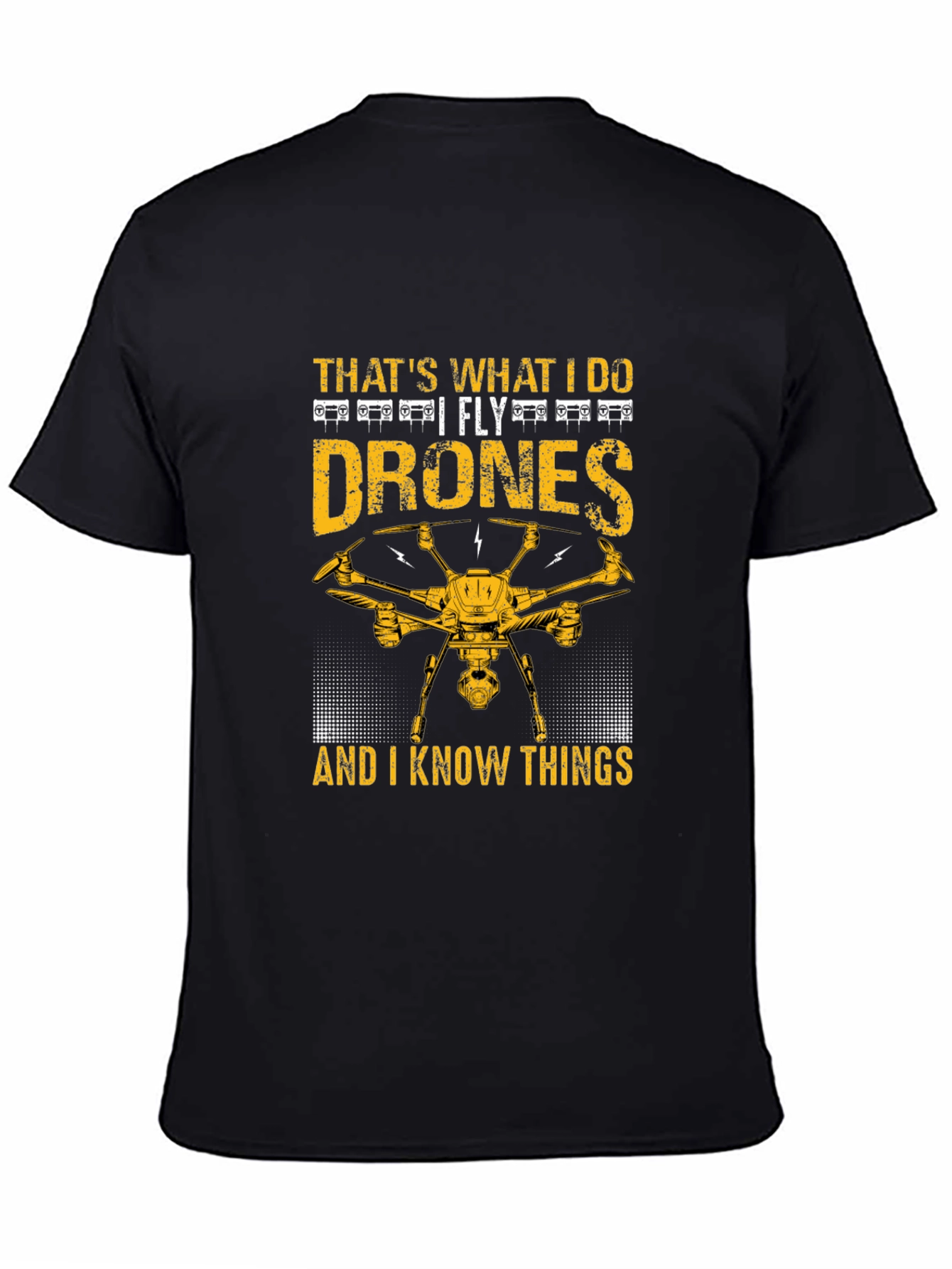 I Fly Drones T-Shirt - Pilot Humor Tee