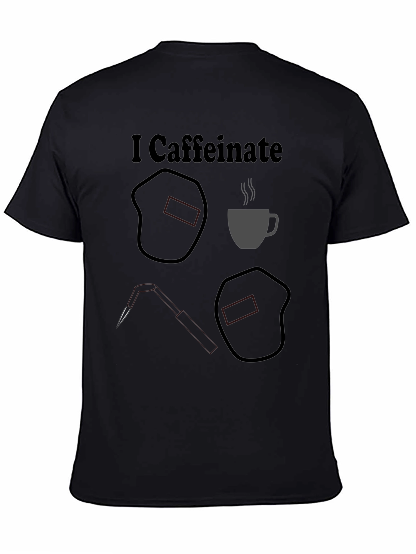 I Caffeinate T-Shirt Welding Humor Tee