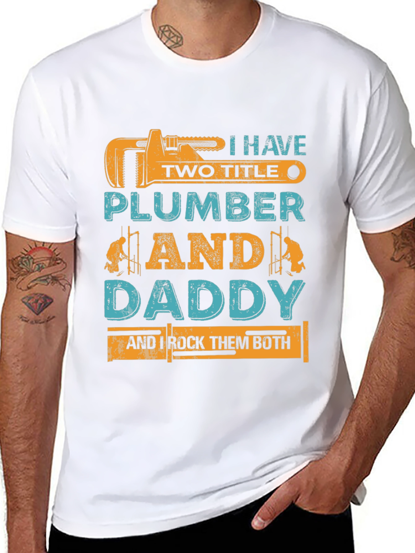 Plumber Daddy T-Shirt - I Have Two Titles