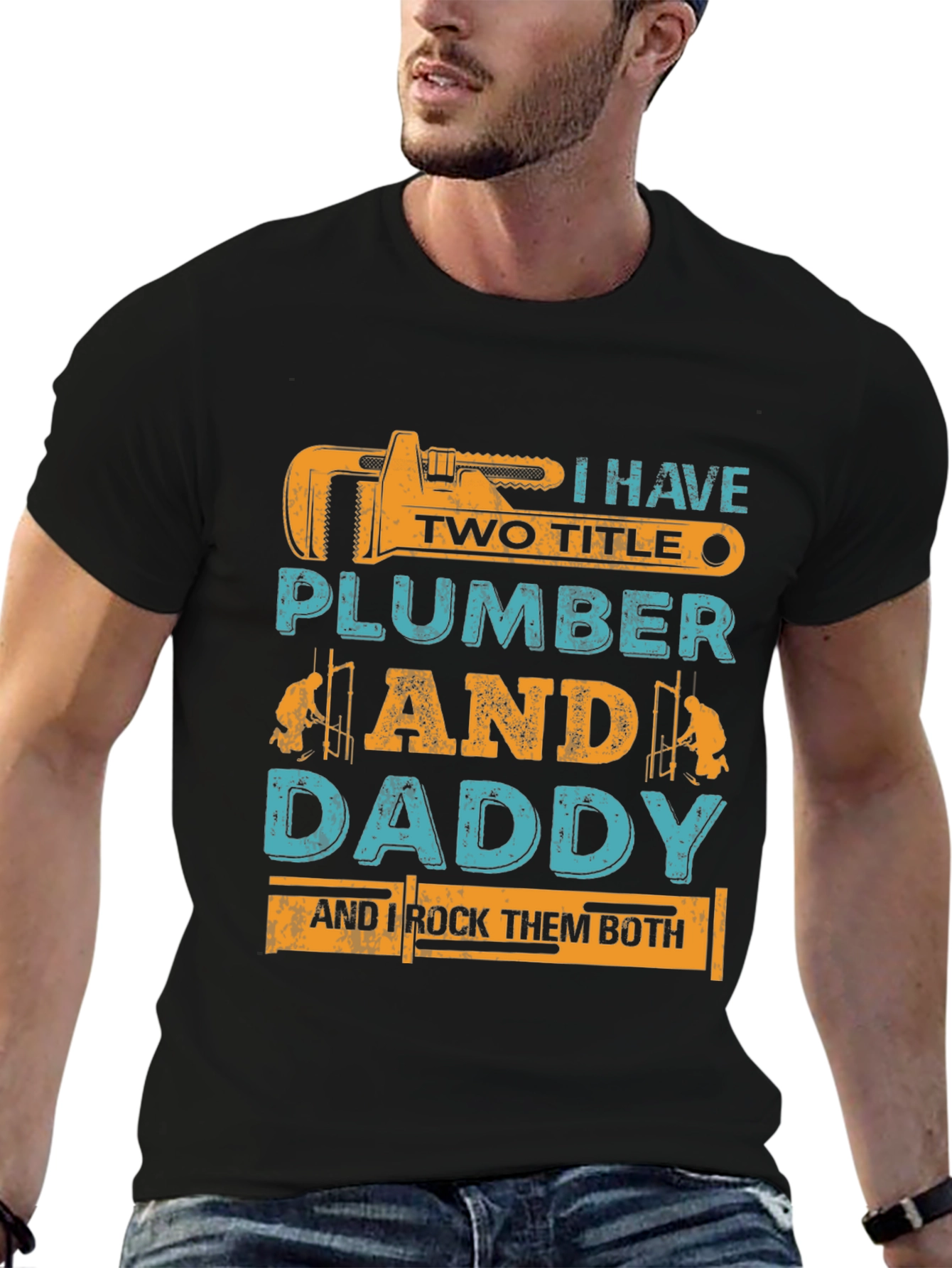 Plumber Daddy T-Shirt - I Have Two Titles
