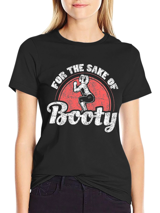 For the Sake of Booty Novelty Graphic T-Shirt
