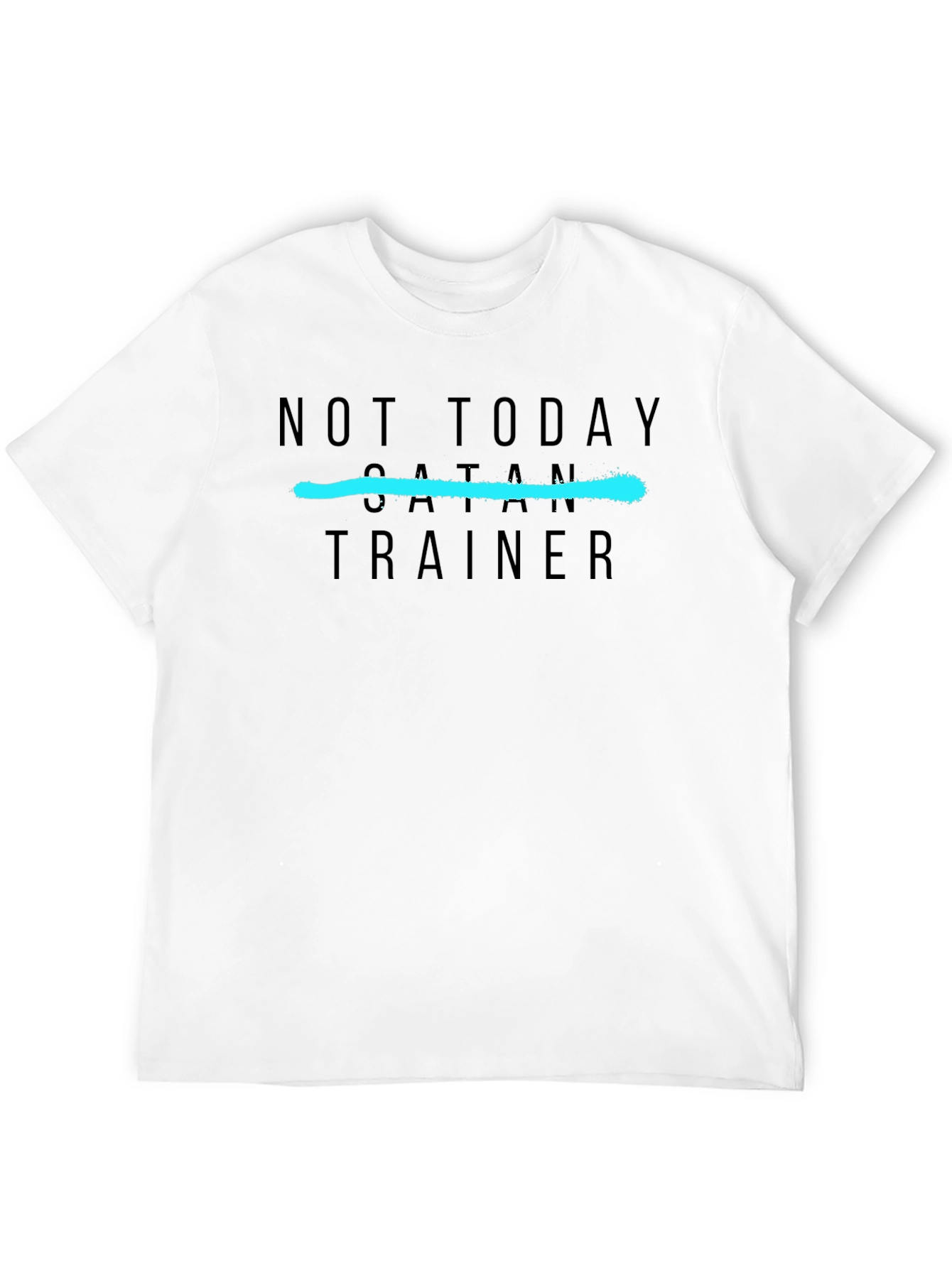 Not Today Satan Trainer T-Shirt