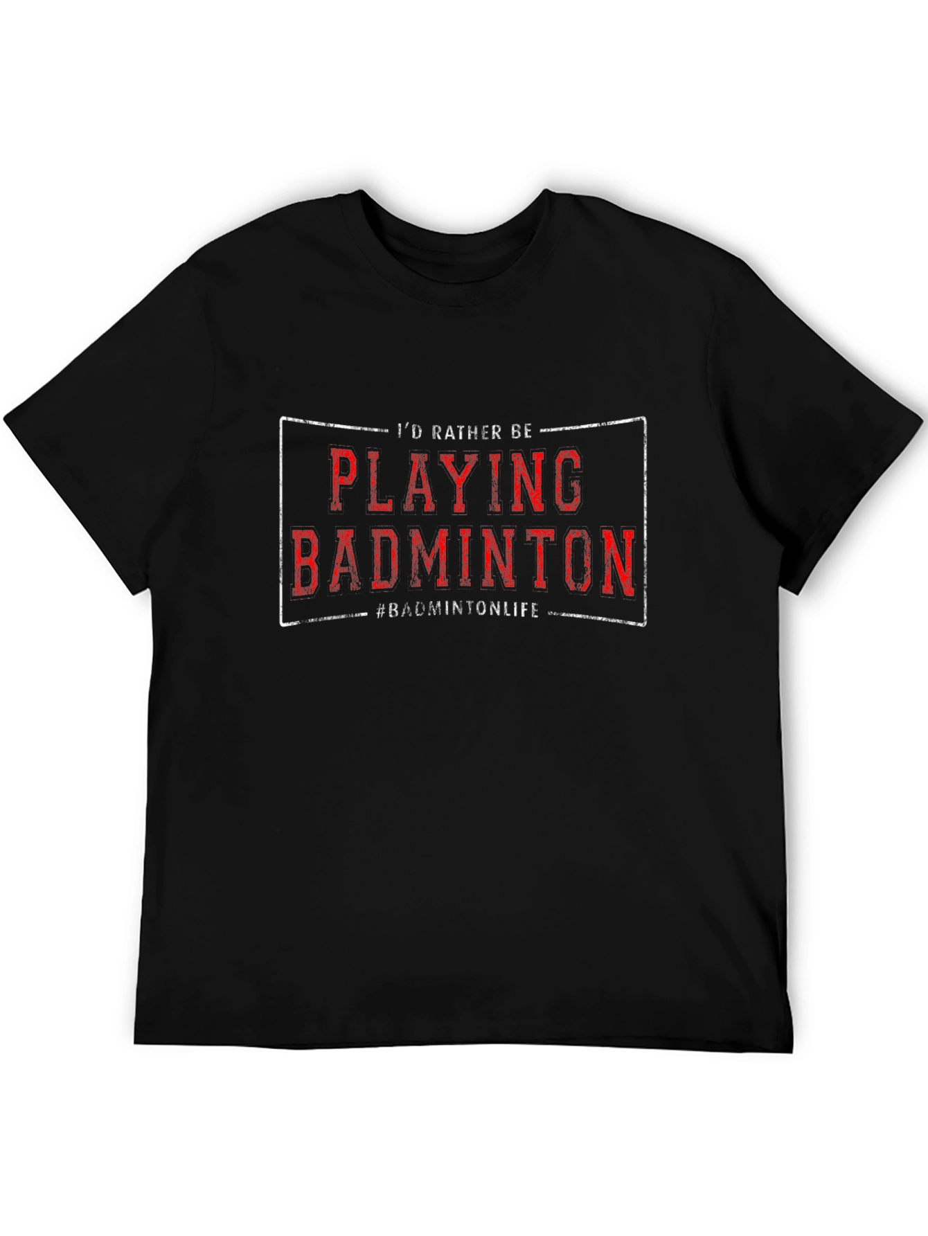 Badminton Player T-Shirt - Id Rather Be Playing!