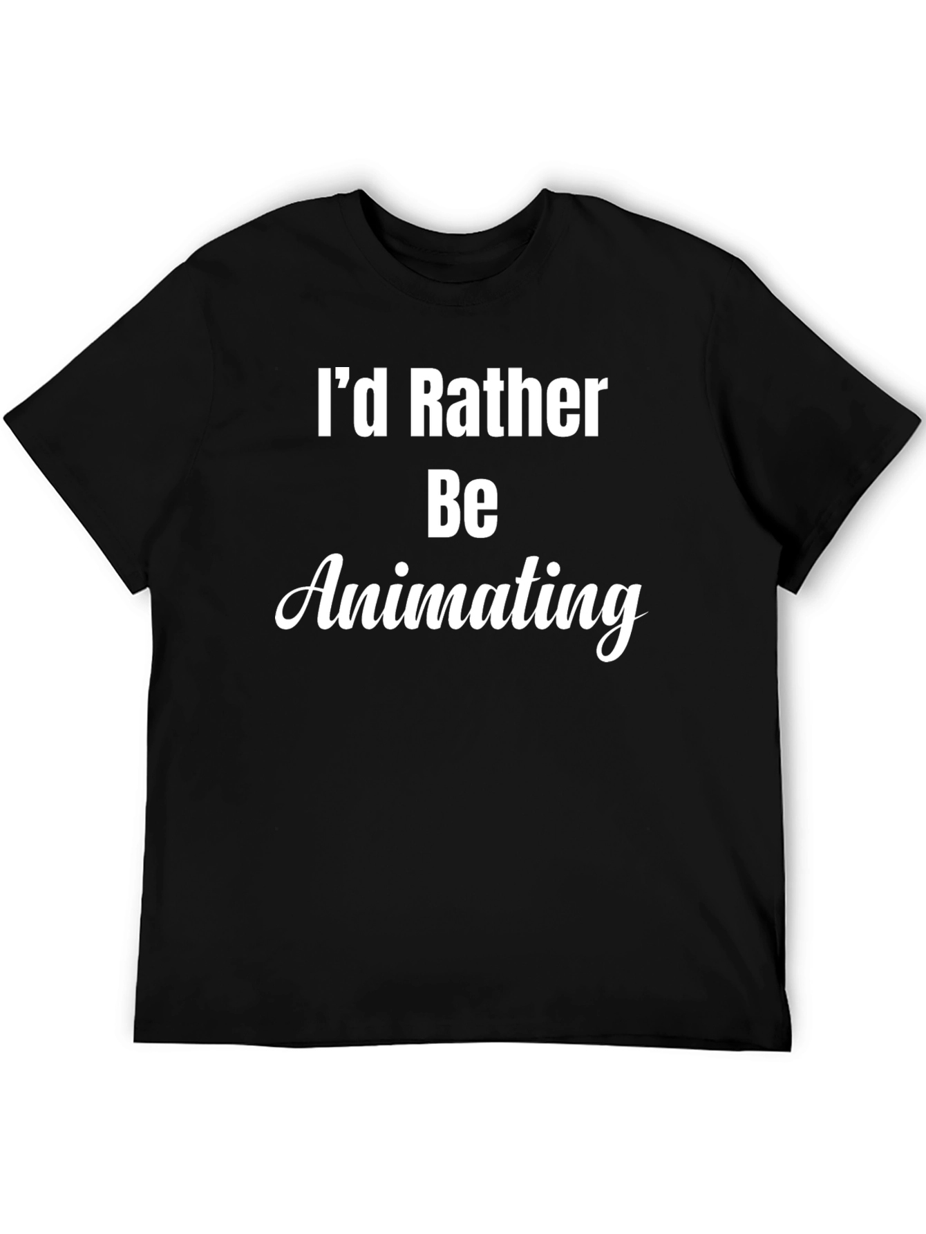 Id Rather Be Animating T-Shirt - Black