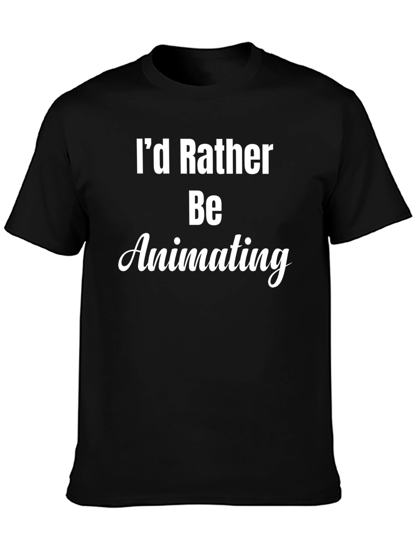 Id Rather Be Animating T-Shirt - Black