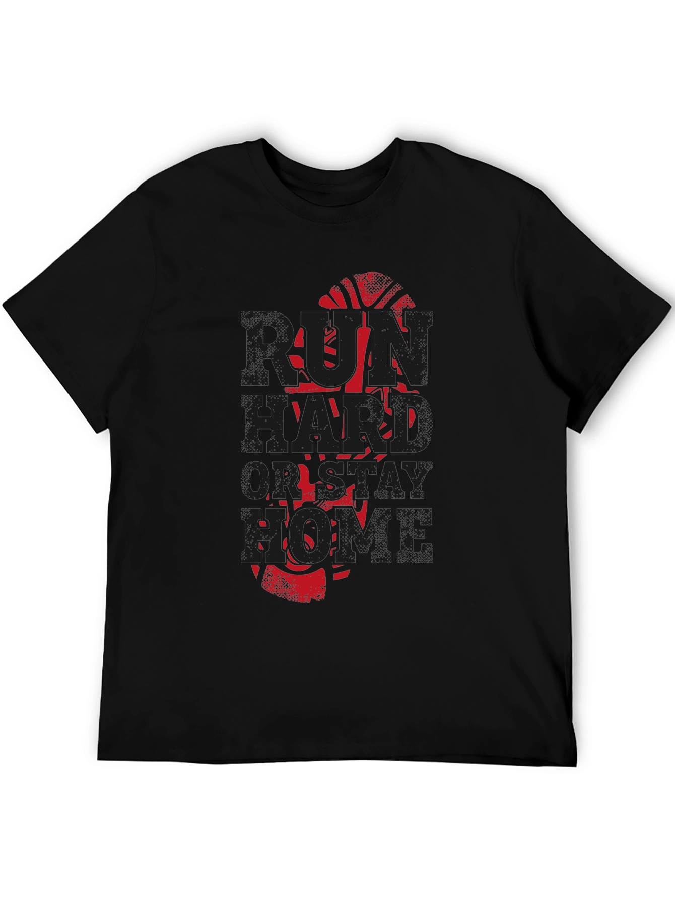 Run Hard Or Stay Home Black T-Shirt