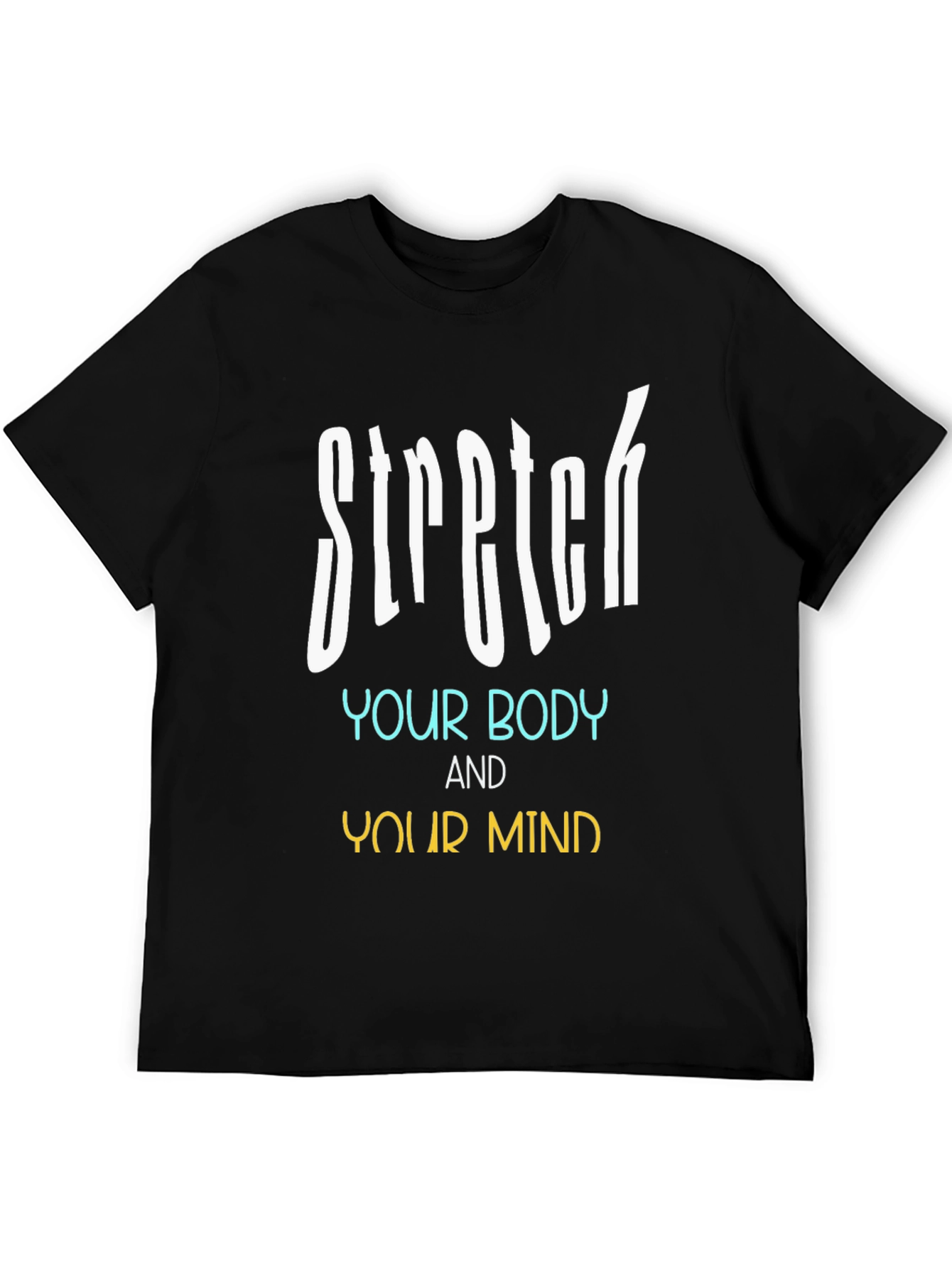 Stretch Your Body and Your Mind T-Shirt