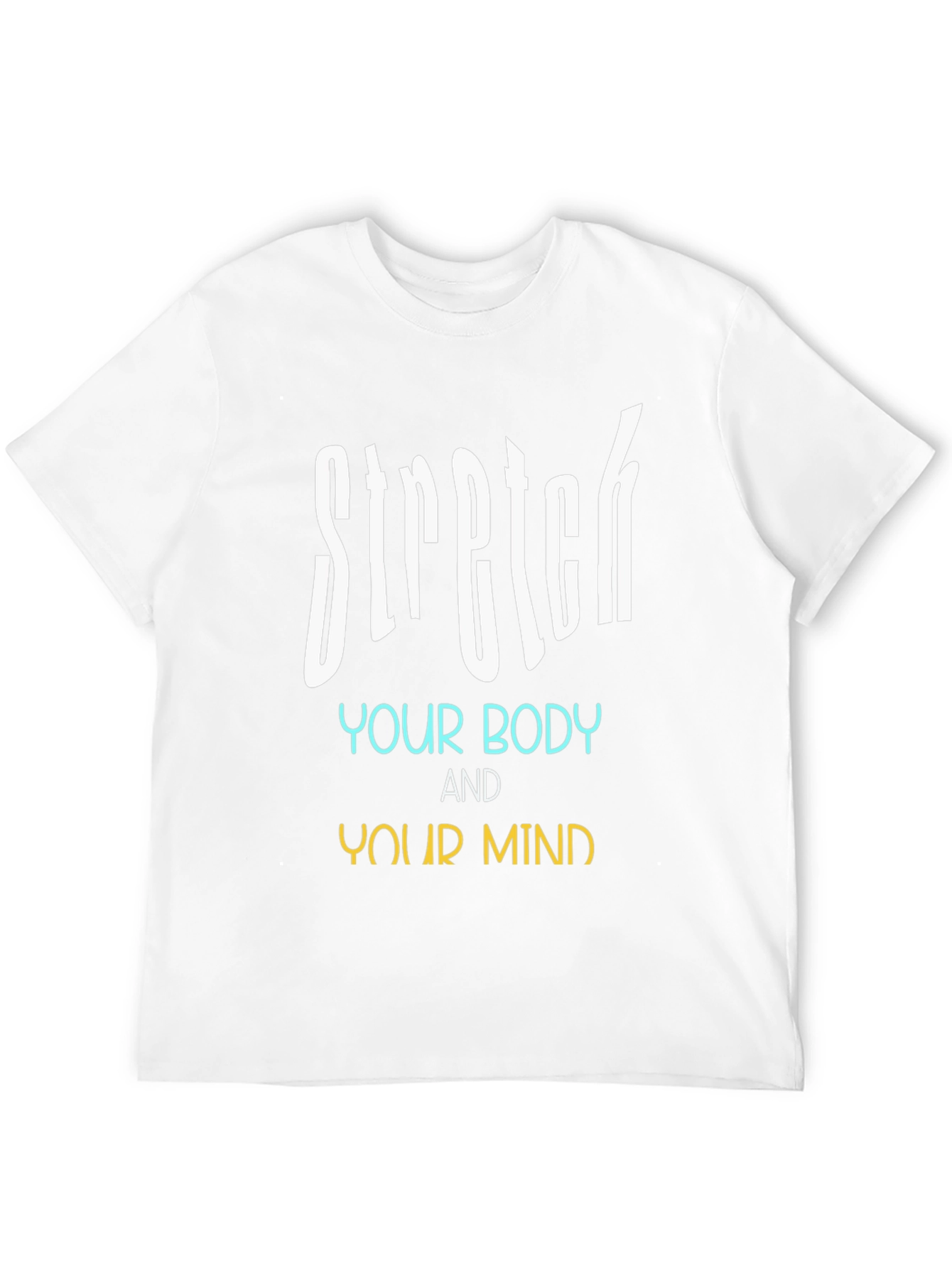 Stretch Your Body and Your Mind T-Shirt