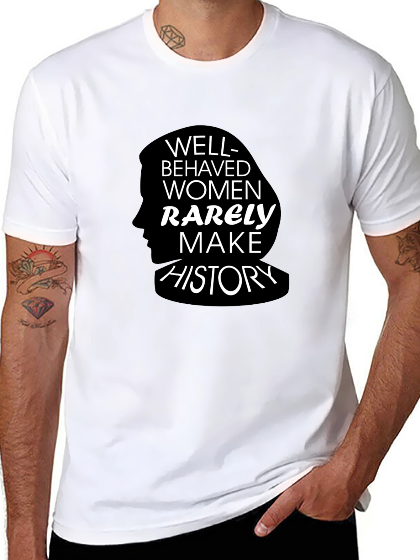 Well-Behaved Women Rarely Make History T-Shirt