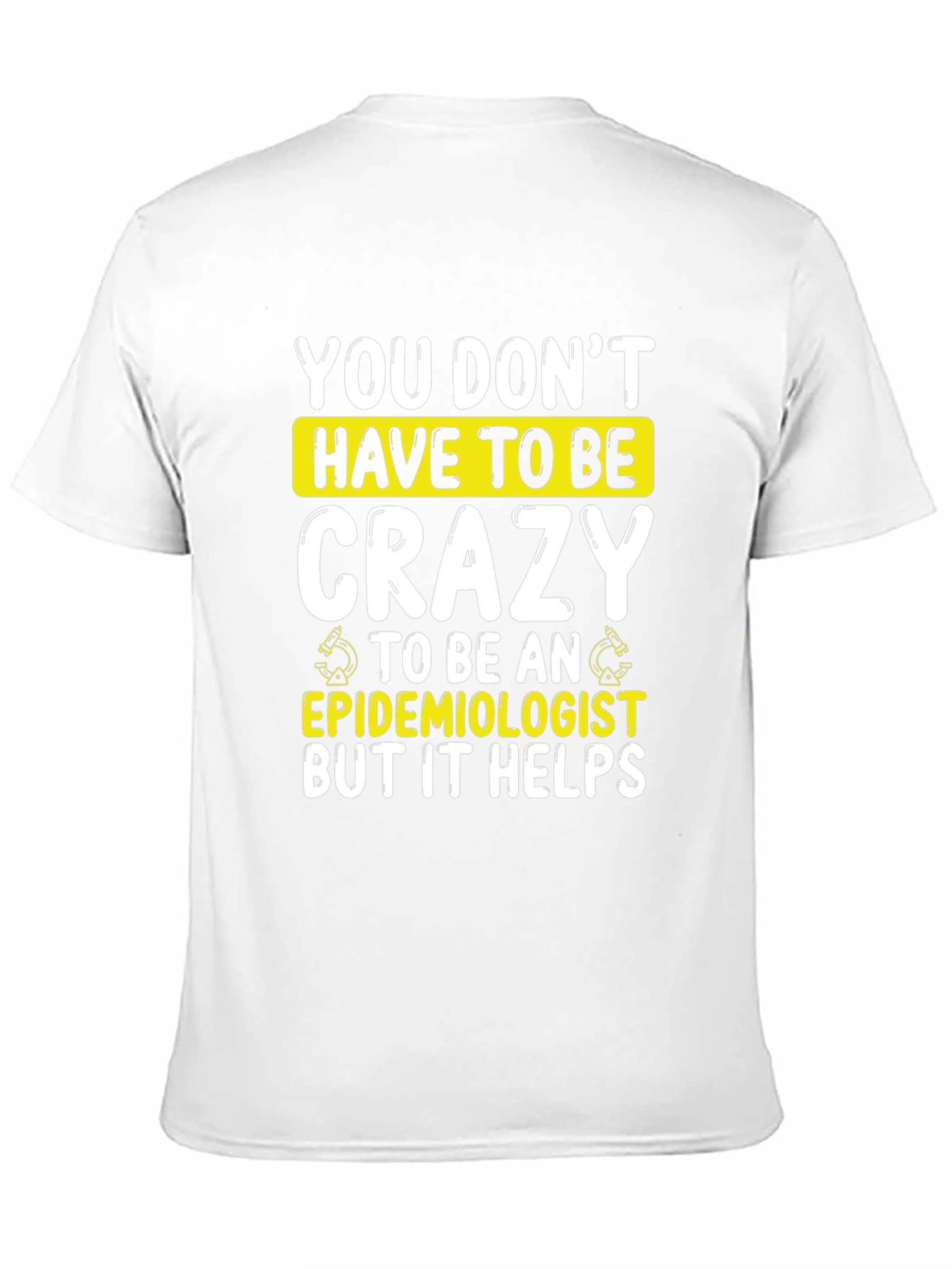 Crazy Epidemiologist T-Shirt