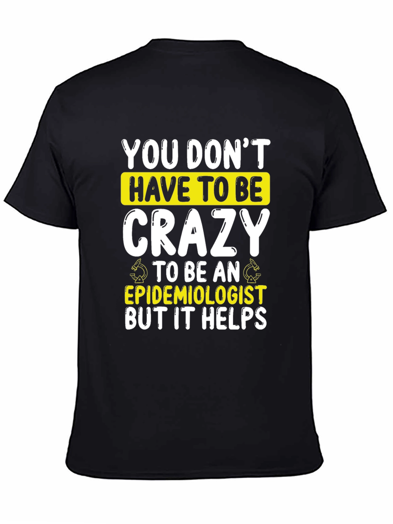 Crazy Epidemiologist T-Shirt