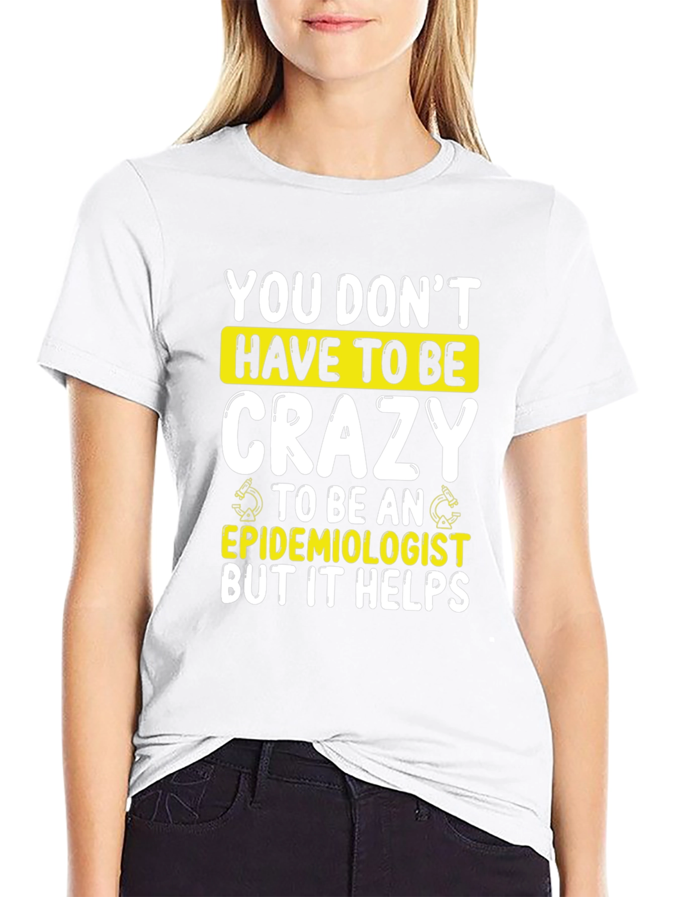 Crazy Epidemiologist T-Shirt