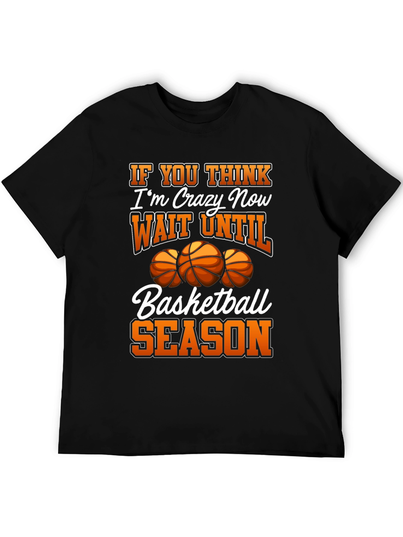 Basketball Season Crazy Fan Graphic Tee
